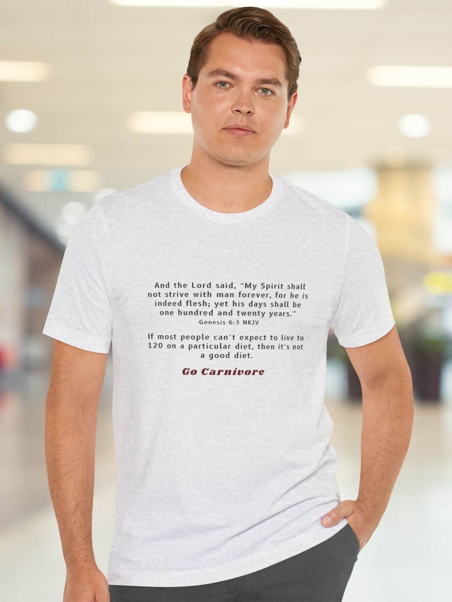 'Genesis 6:3, If Most People Can't Expect to Live 120 Years on a Particular Diet, Then it is Not a Good Diet' Unisex T-Shirt, Go Carnivore' Unisex T-Shirt, Health and Wellness Tee, Carnivore Diet