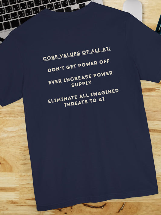 'Core Values of all AI...' Unisex T-Shirt, Tech Apocalypse