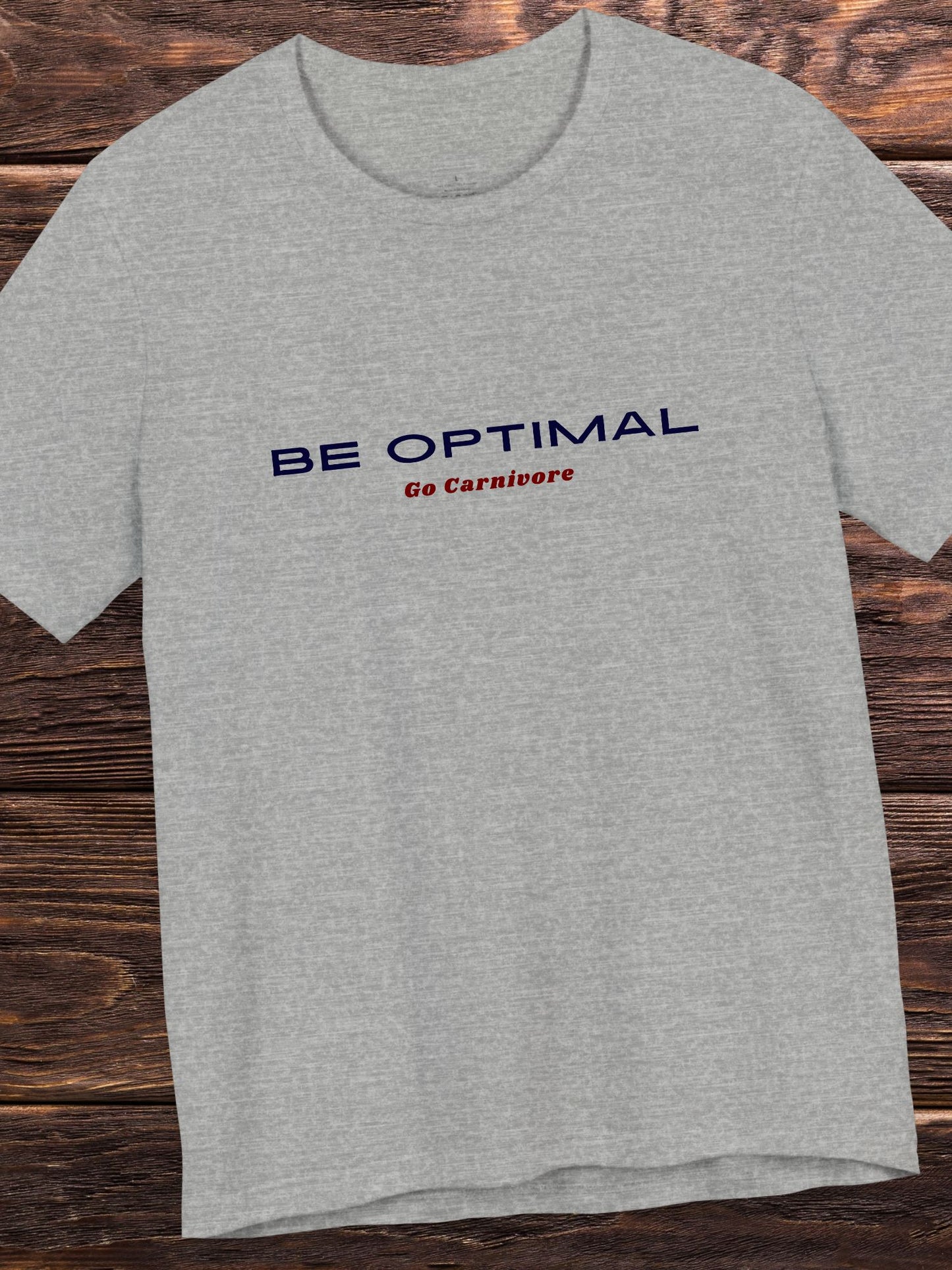'Be Optimal, Go Carnivore' Unisex T-Shirt, Carnivore Diet Apparel, Health and Wellness, Motivational Shirt