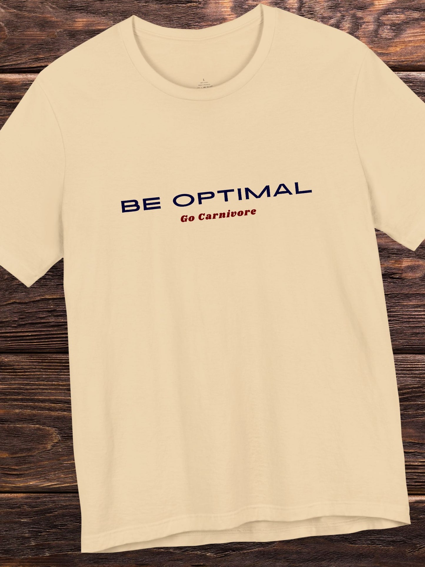 'Be Optimal, Go Carnivore' Unisex T-Shirt, Carnivore Diet Apparel, Health and Wellness, Motivational Shirt