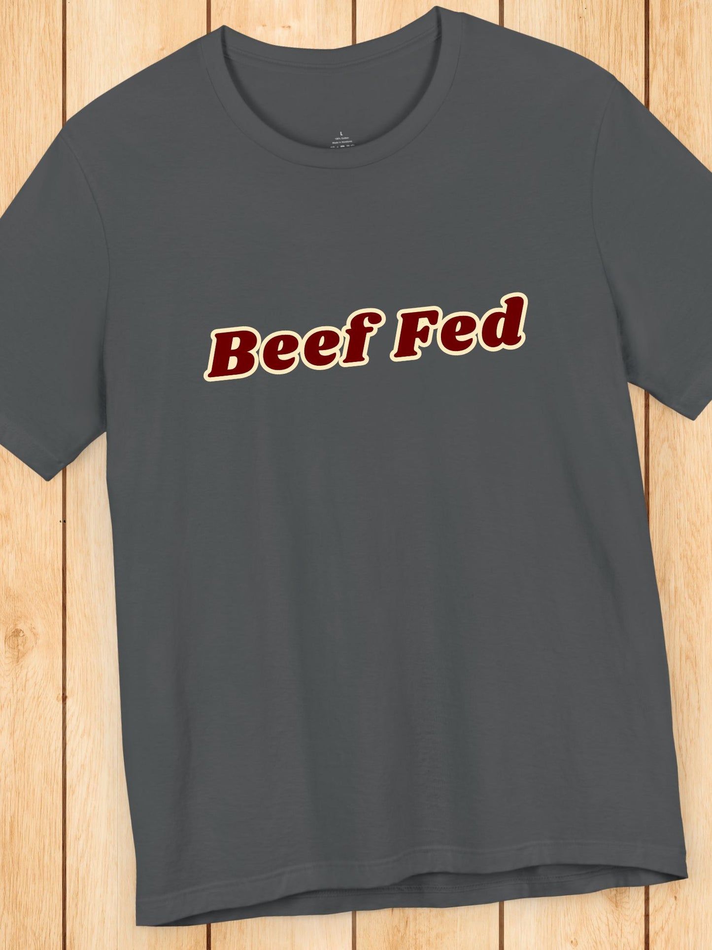 'Beef Fed' Unisex T-Shirt, Carnivore Diet Apparel, Foodie Gift, Barbecue Fan, Meat Eater, Beef Lover, Health and Wellness, BBQ