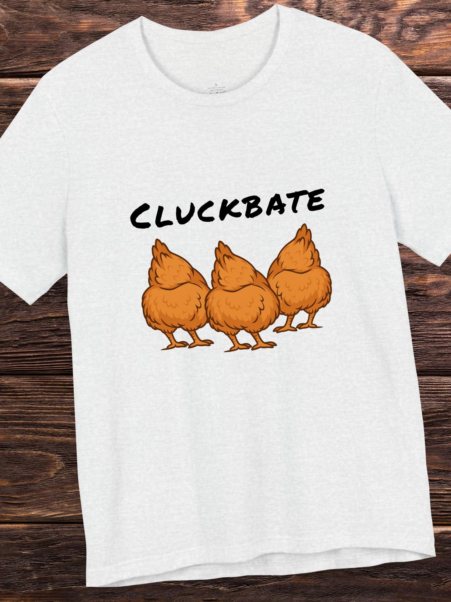 'CLUCKBATE' Chicken Butt Graphic Unisex T-Shirt, Humorous Chicken Tee
