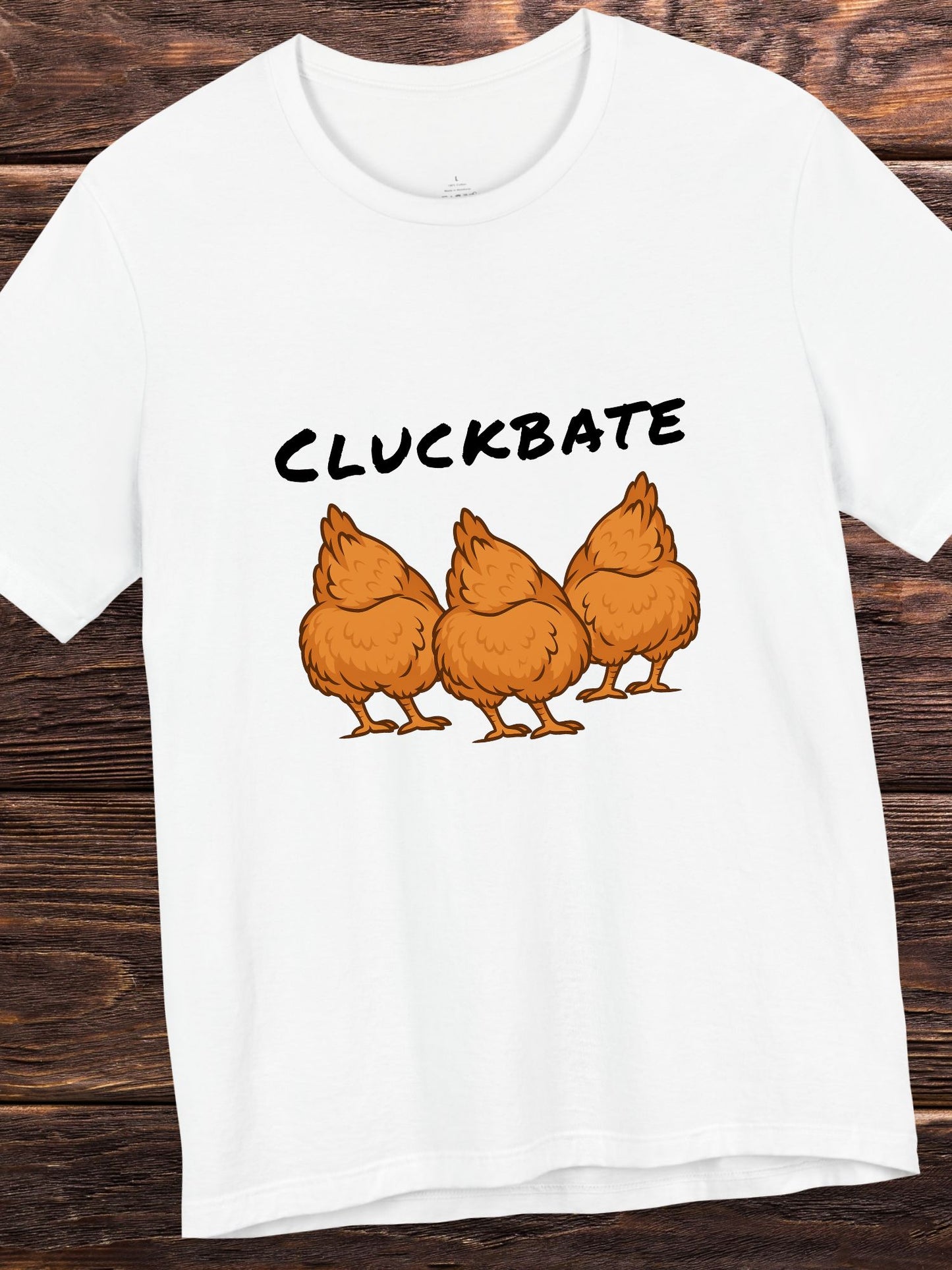 'CLUCKBATE' Chicken Butt Graphic Unisex T-Shirt, Humorous Chicken Tee
