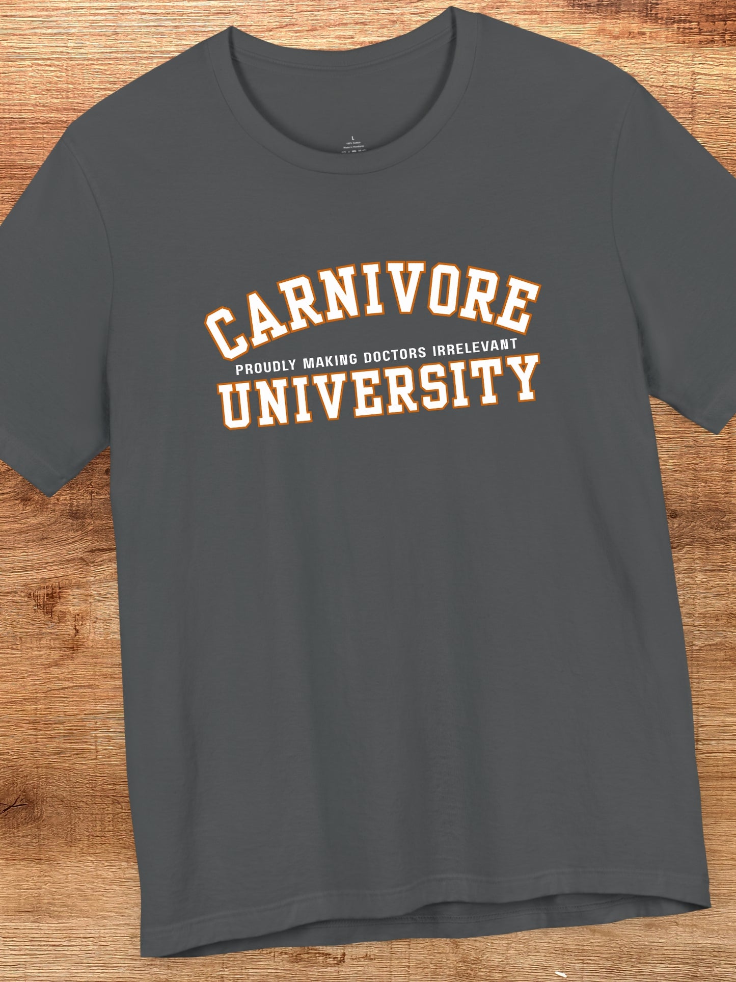 'Carnivore University, Proudly Making Doctors Irrelevant' Unisex T-Shirt, Humous College Shirt, Carnivore Diet Gift, Health and Wellness Apparel