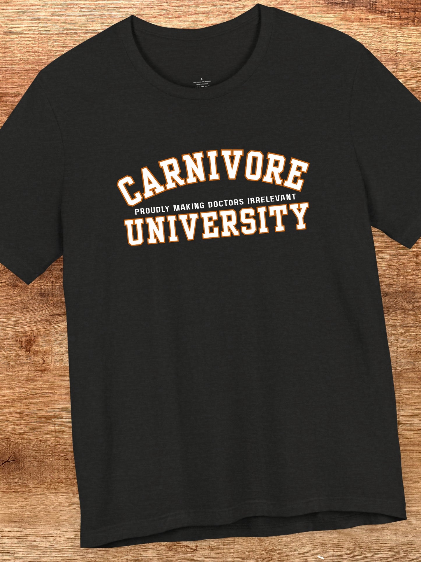 'Carnivore University, Proudly Making Doctors Irrelevant' Unisex T-Shirt, Humous College Shirt, Carnivore Diet Gift, Health and Wellness Apparel