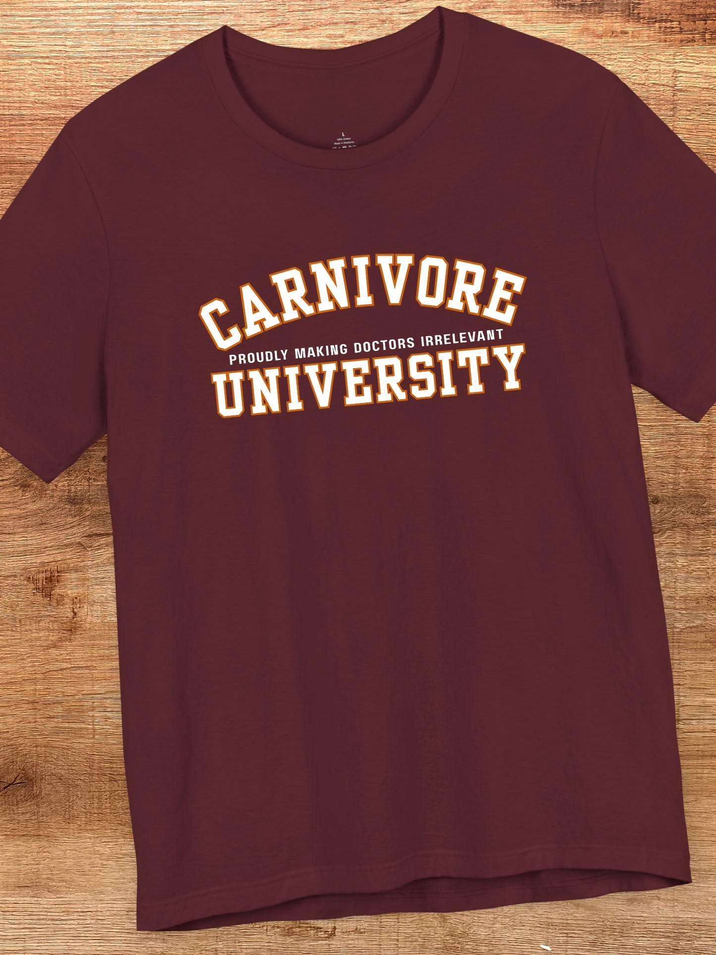 'Carnivore University, Proudly Making Doctors Irrelevant' Unisex T-Shirt, Humous College Shirt, Carnivore Diet Gift, Health and Wellness Apparel