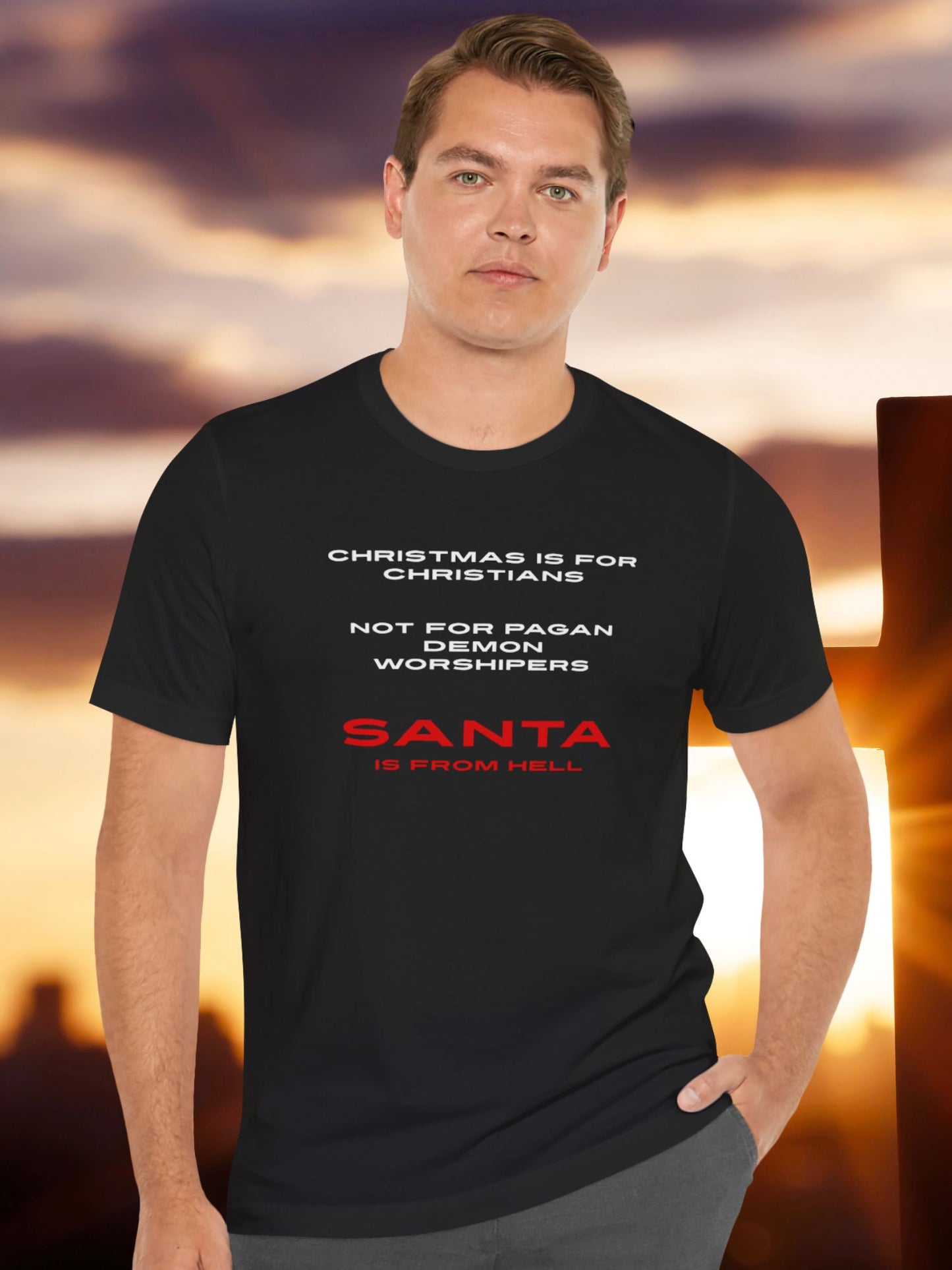 Christmas is for Christians, not for pagan demon worshipers, Santa is from hell' Unisex T-Shirt, Christian Apparel, Christmas and Holidays