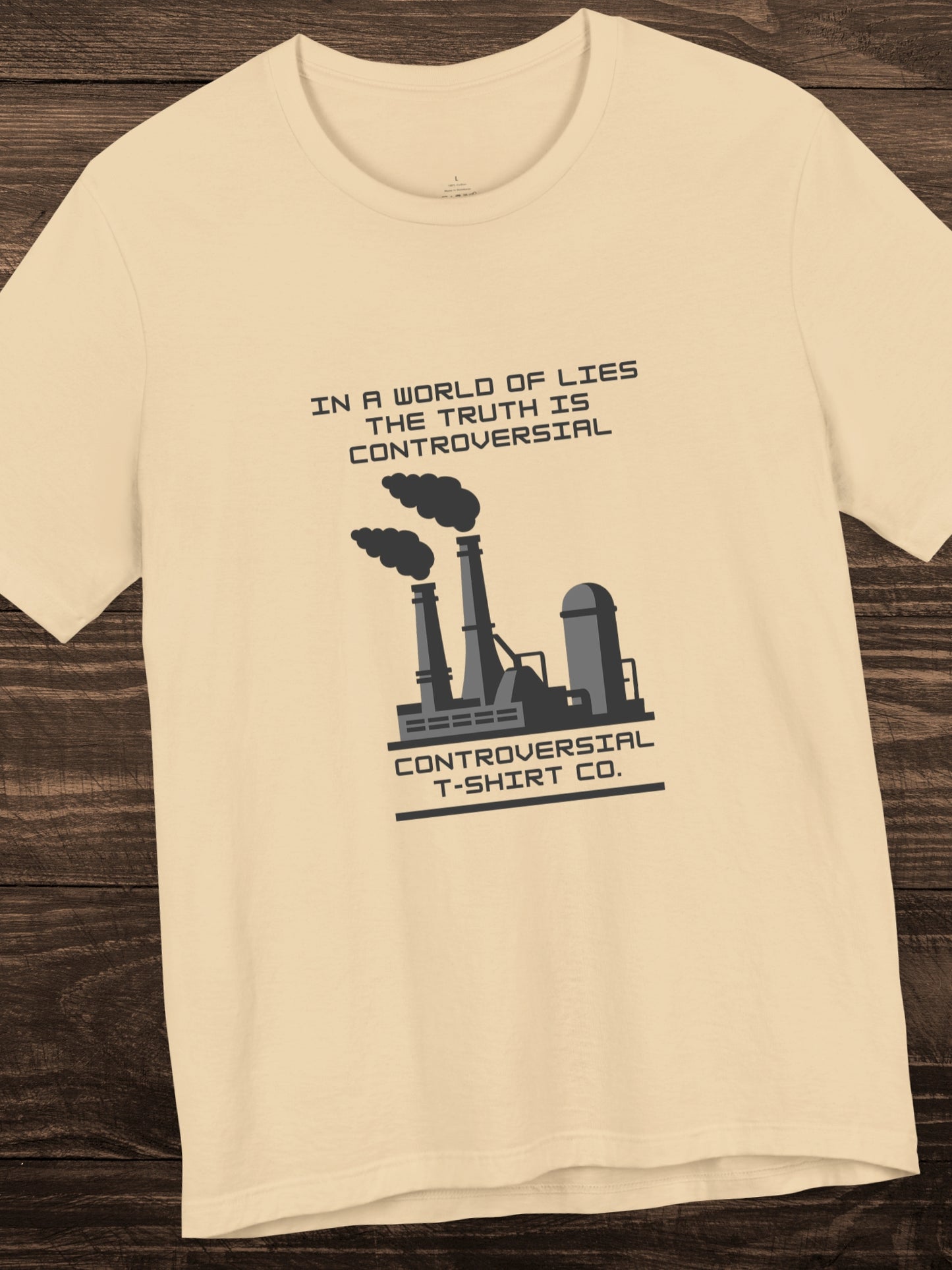'In a world of lies the Truth is controversial, Controversial T-Shirt Co.' Factory Graphic Unisex T-Shirt