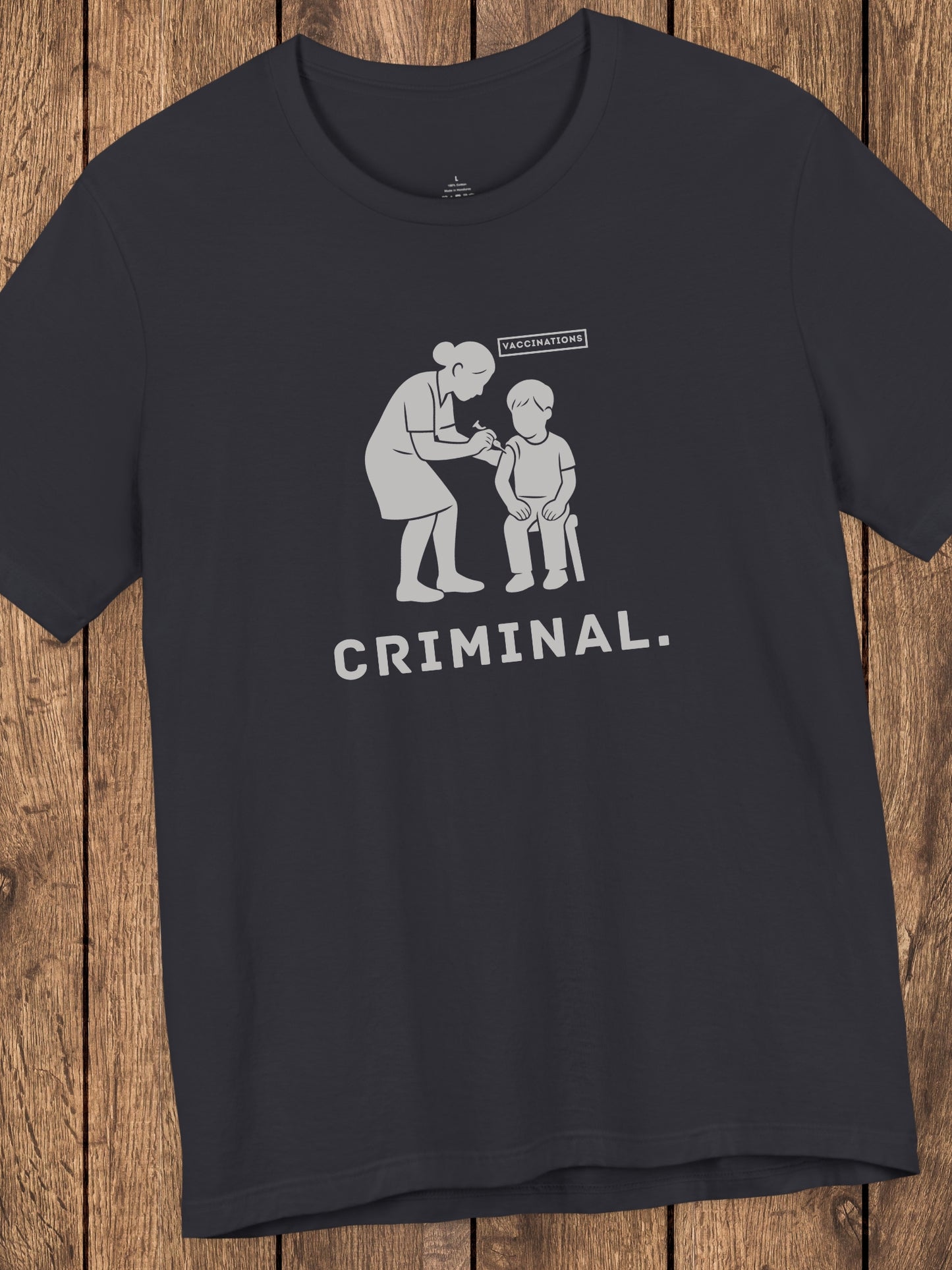 'Criminal.' Child being Vaccinated Graphic Unisex T-Shirt, Anti-Vaccination Wear, Anti-Child Abuse Shirt, Crime Awareness Tee