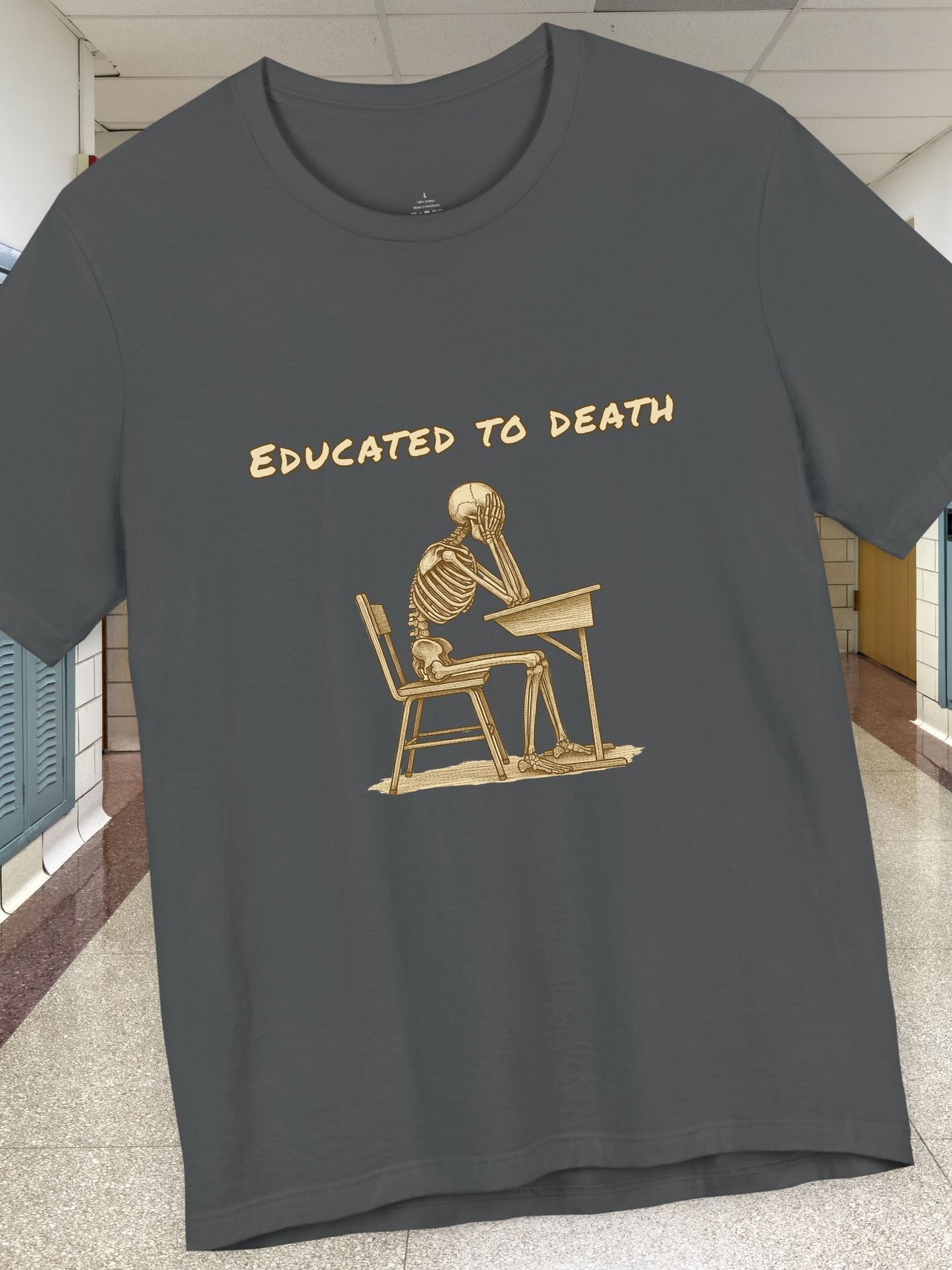 'Educated to Death' Graphic Unisex T-Shirt, Casual Wear, Gift for Students, Back to School, Graduation Tee, School Wear