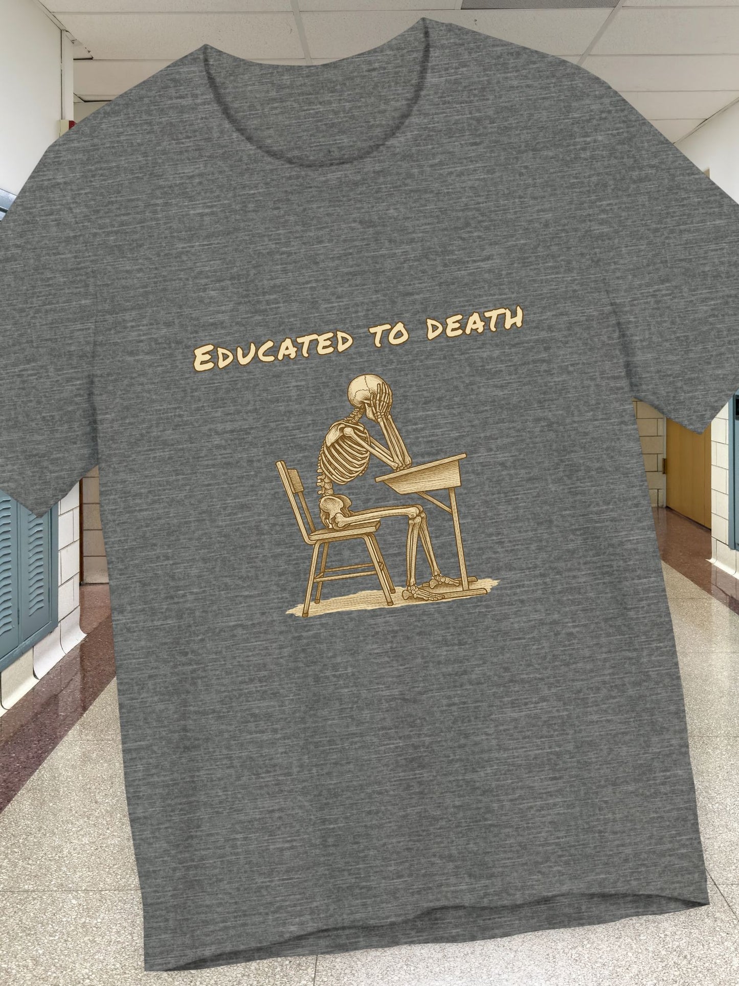 'Educated to Death' Graphic Unisex T-Shirt, Casual Wear, Gift for Students, Back to School, Graduation Tee, School Wear