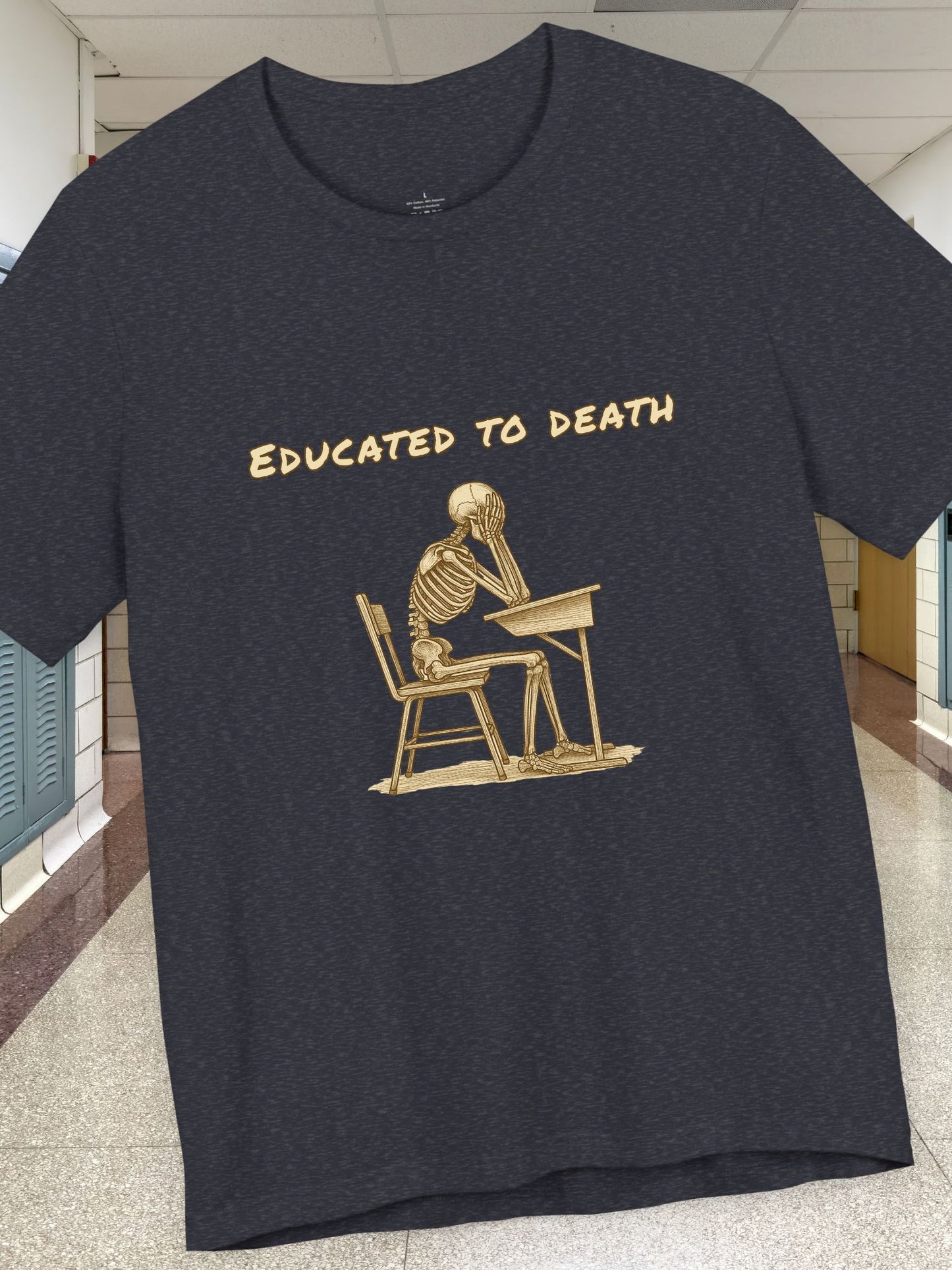 'Educated to Death' Graphic Unisex T-Shirt, Casual Wear, Gift for Students, Back to School, Graduation Tee, School Wear