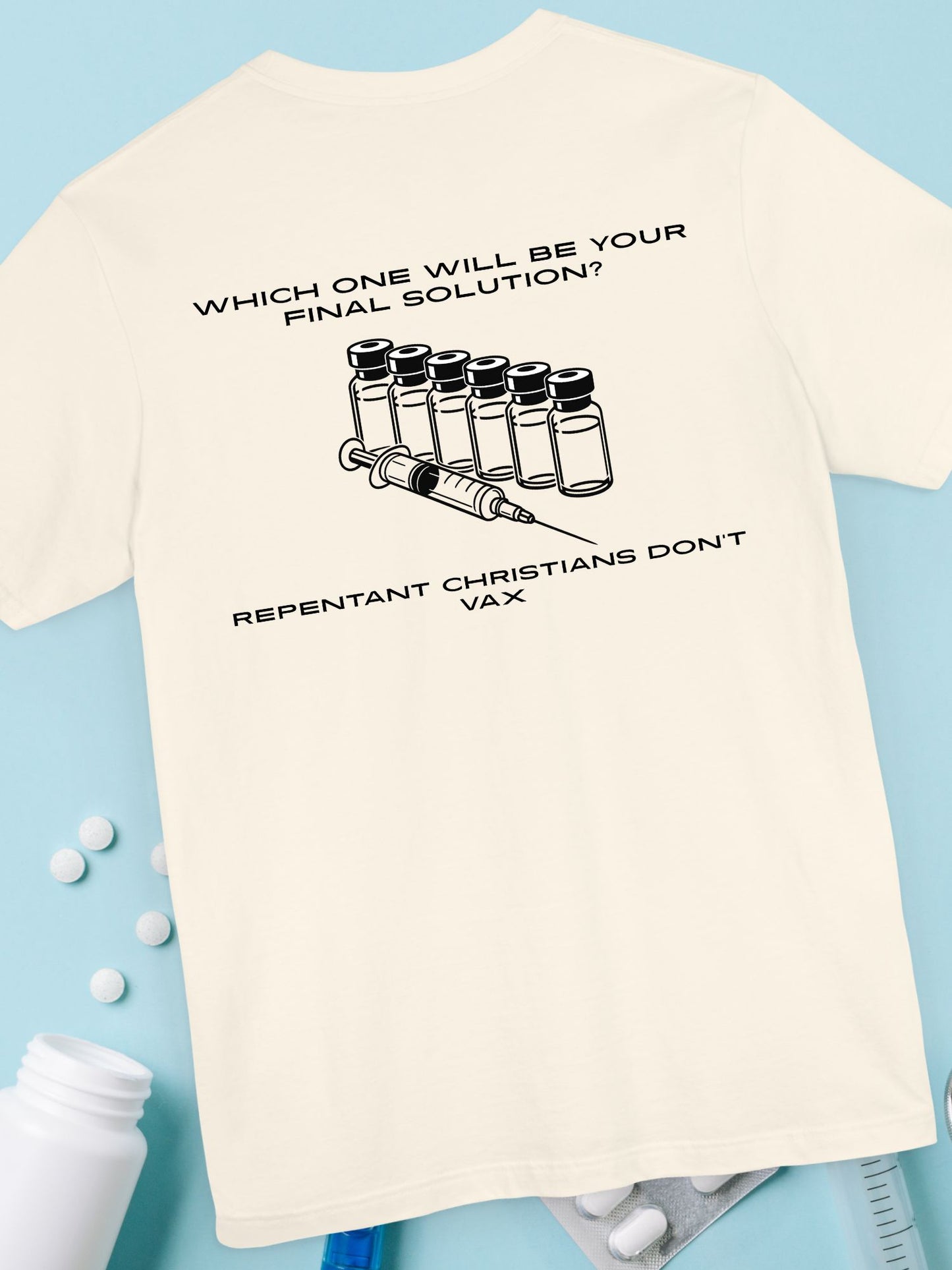 'Which One Will Be Your Final Solution? Repentant Christians Don’t Vax.' Unisex T-Shirt, Christian Apparel, Anti-Vaccination Tee
