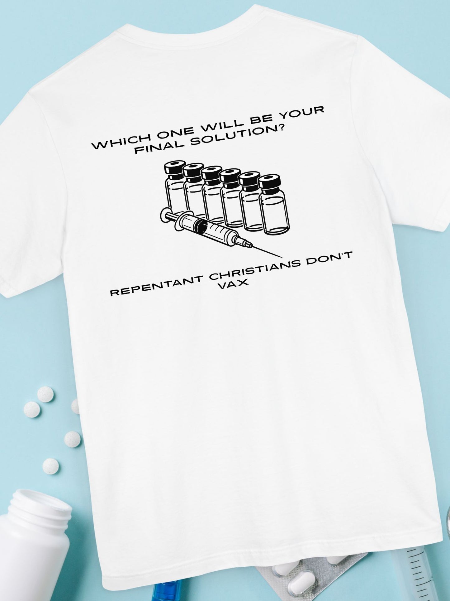 'Which One Will Be Your Final Solution? Repentant Christians Don’t Vax.' Unisex T-Shirt, Christian Apparel, Anti-Vaccination Tee