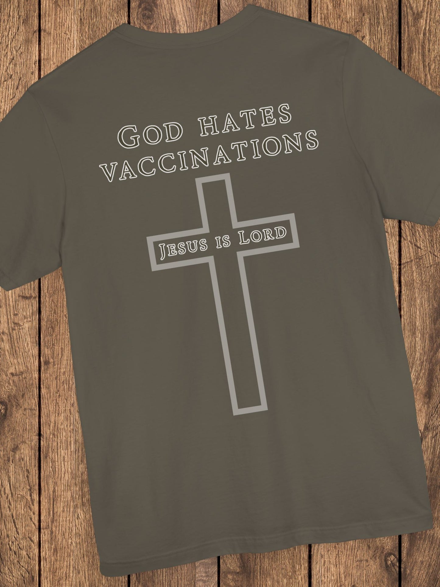 'God Hates Vaccinations, Jesus is Lord' Unisex T-Shirt, Christian Apparel, Jesus Tee