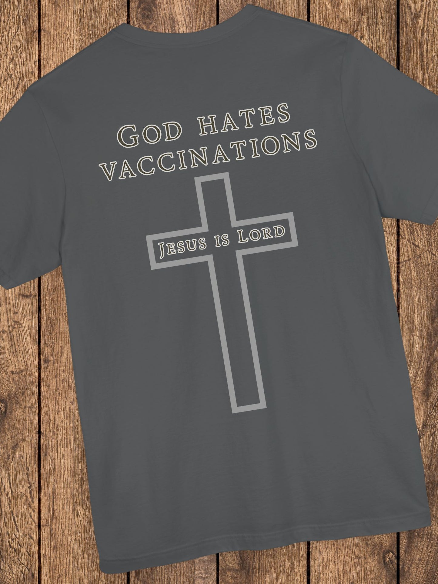 'God Hates Vaccinations, Jesus is Lord' Unisex T-Shirt, Christian Apparel, Jesus Tee