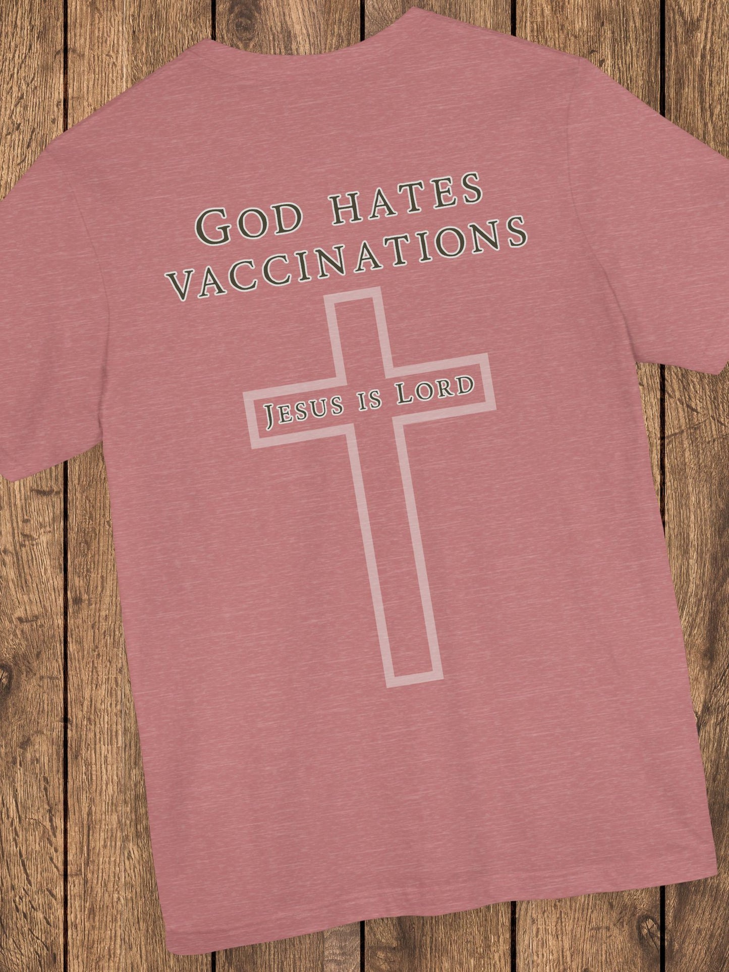 'God Hates Vaccinations, Jesus is Lord' Unisex T-Shirt, Christian Apparel, Jesus Tee