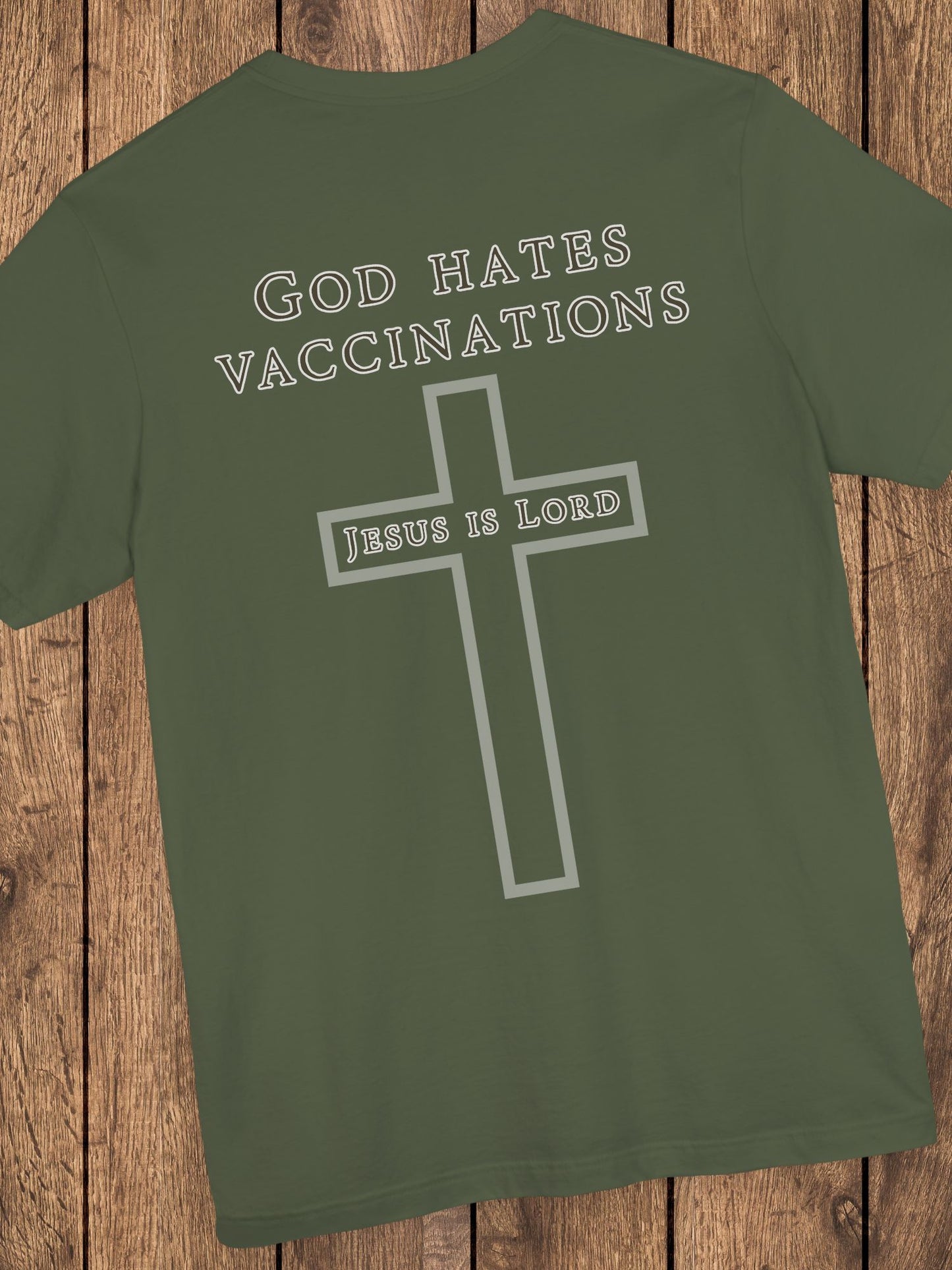 'God Hates Vaccinations, Jesus is Lord' Unisex T-Shirt, Christian Apparel, Jesus Tee