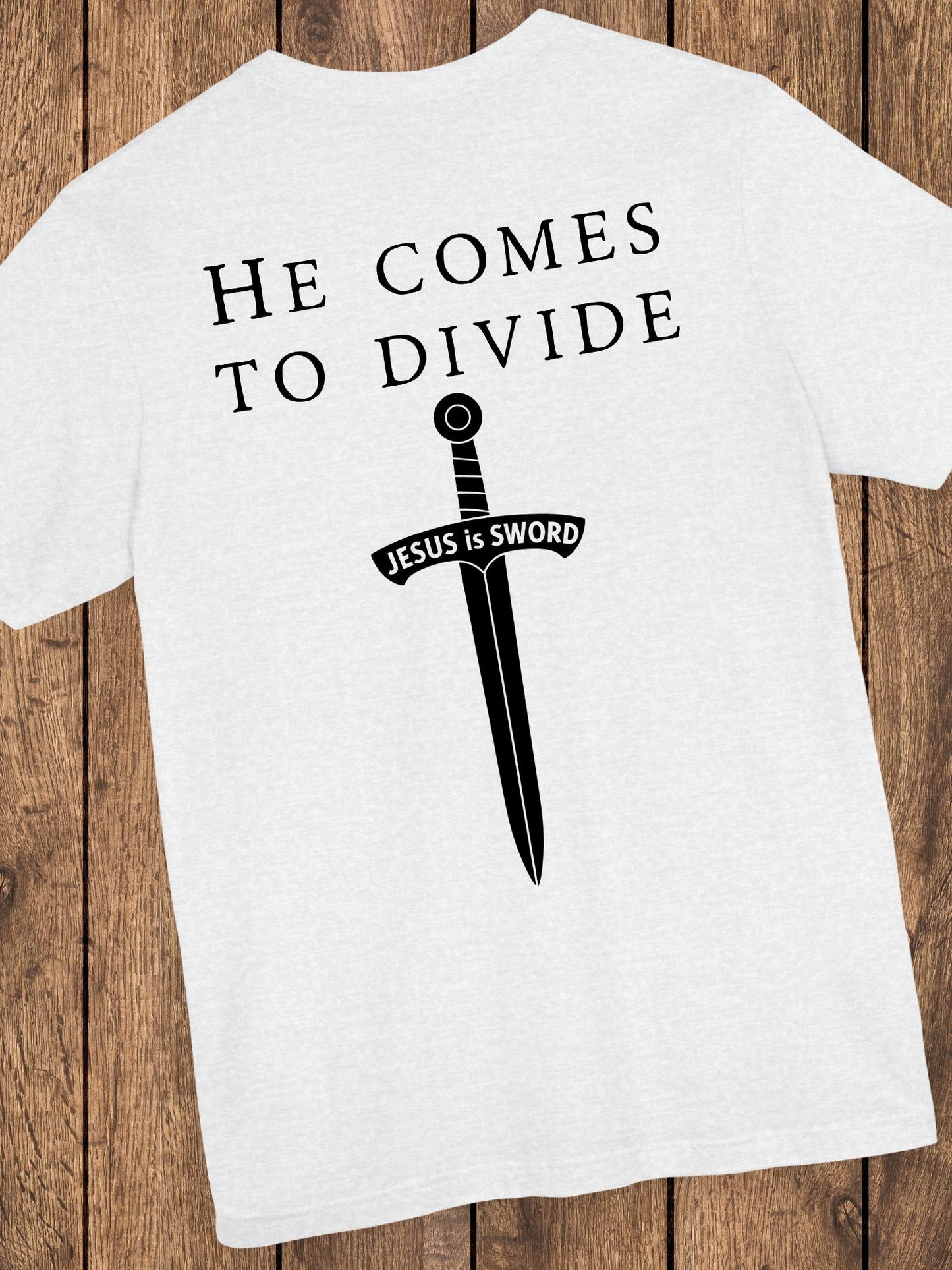'He Comes to Divide, Jesus is Sword' Unisex Short Sleeve Tee - Christian Apparel