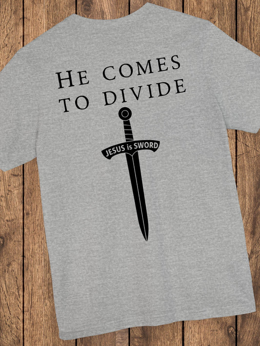 'He Comes to Divide, Jesus is Sword' Unisex Short Sleeve Tee - Christian Apparel