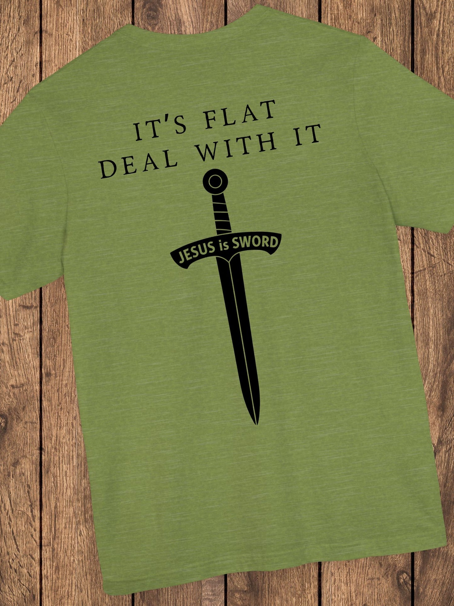 It's Flat, Deal With It, Jesus is Sword Unisex T-Shirt, Christian Tee