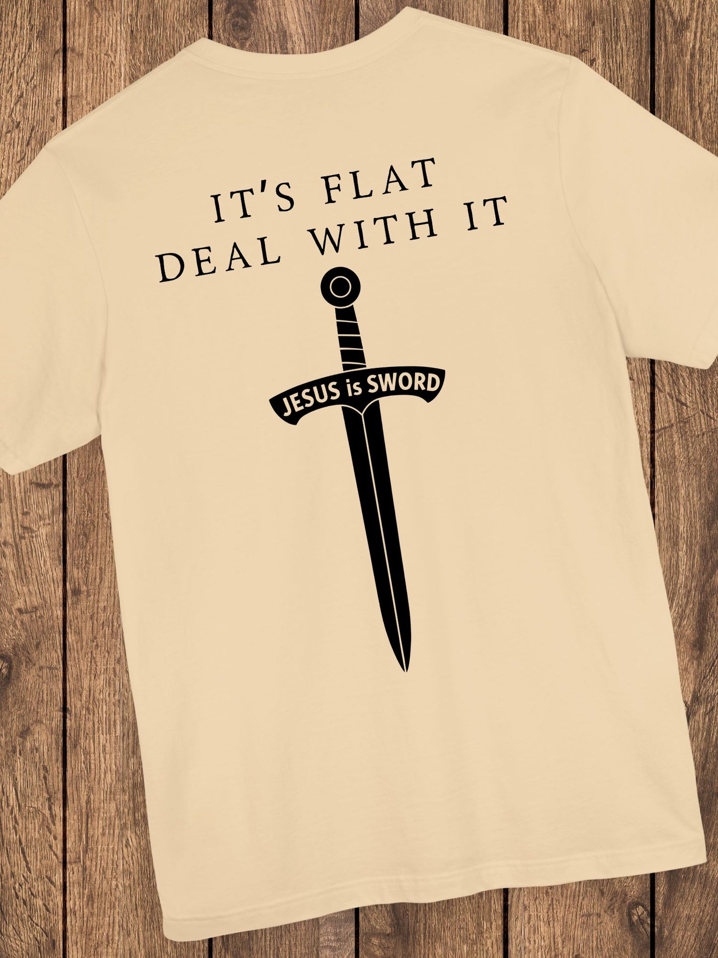 It's Flat, Deal With It, Jesus is Sword Unisex T-Shirt, Christian Tee