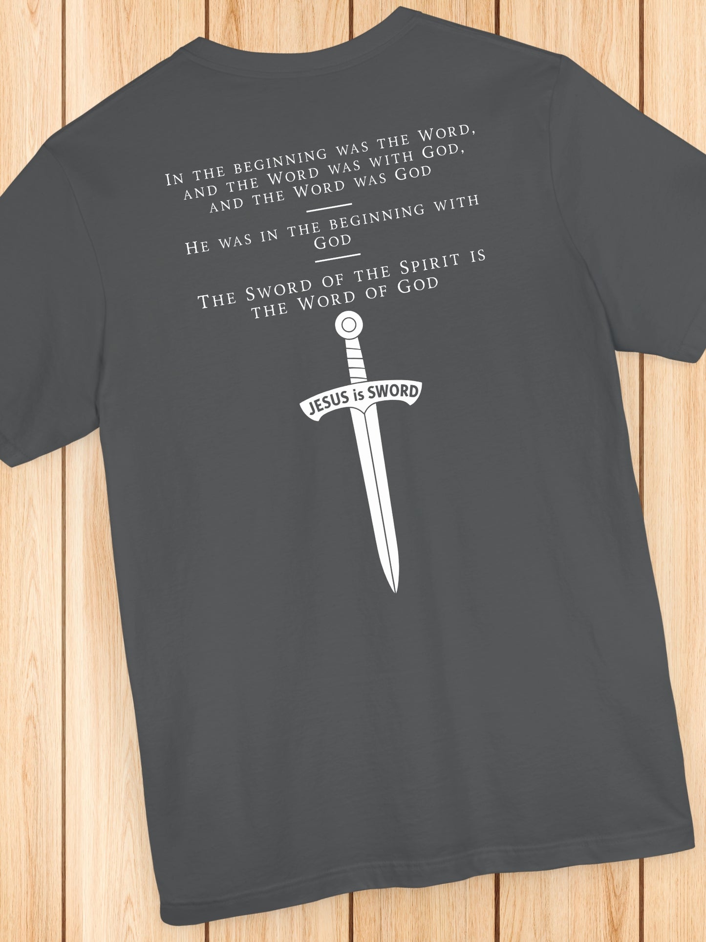 'In the beginning was the Word and the Word was with God, and the Word was God, He was in the beginning with God, The Sword of the Spirit is the Word of God, Jesus is Sword' Unisex T-Shirt, Chrsitian Apparel, Jesus Tee, Bible Verses
