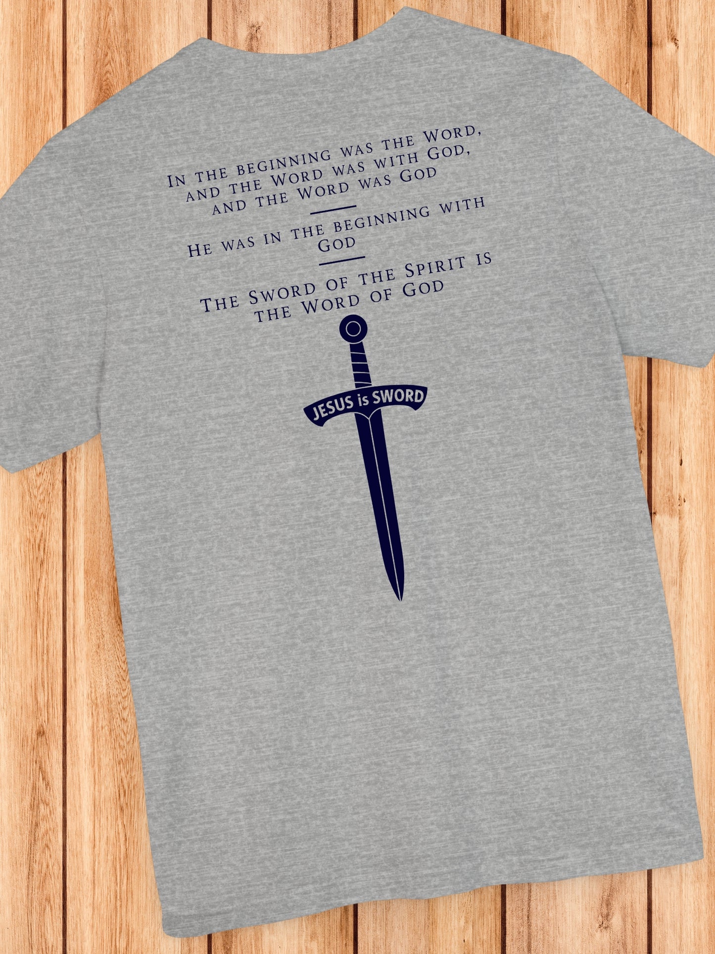 'In the beginning was the Word and the Word was with God, and the Word was God, He was in the beginning with God, The Sword of the Spirit is the Word of God, Jesus is Sword' Unisex T-Shirt, Chrsitian Apparel, Jesus Tee, Bible Verses