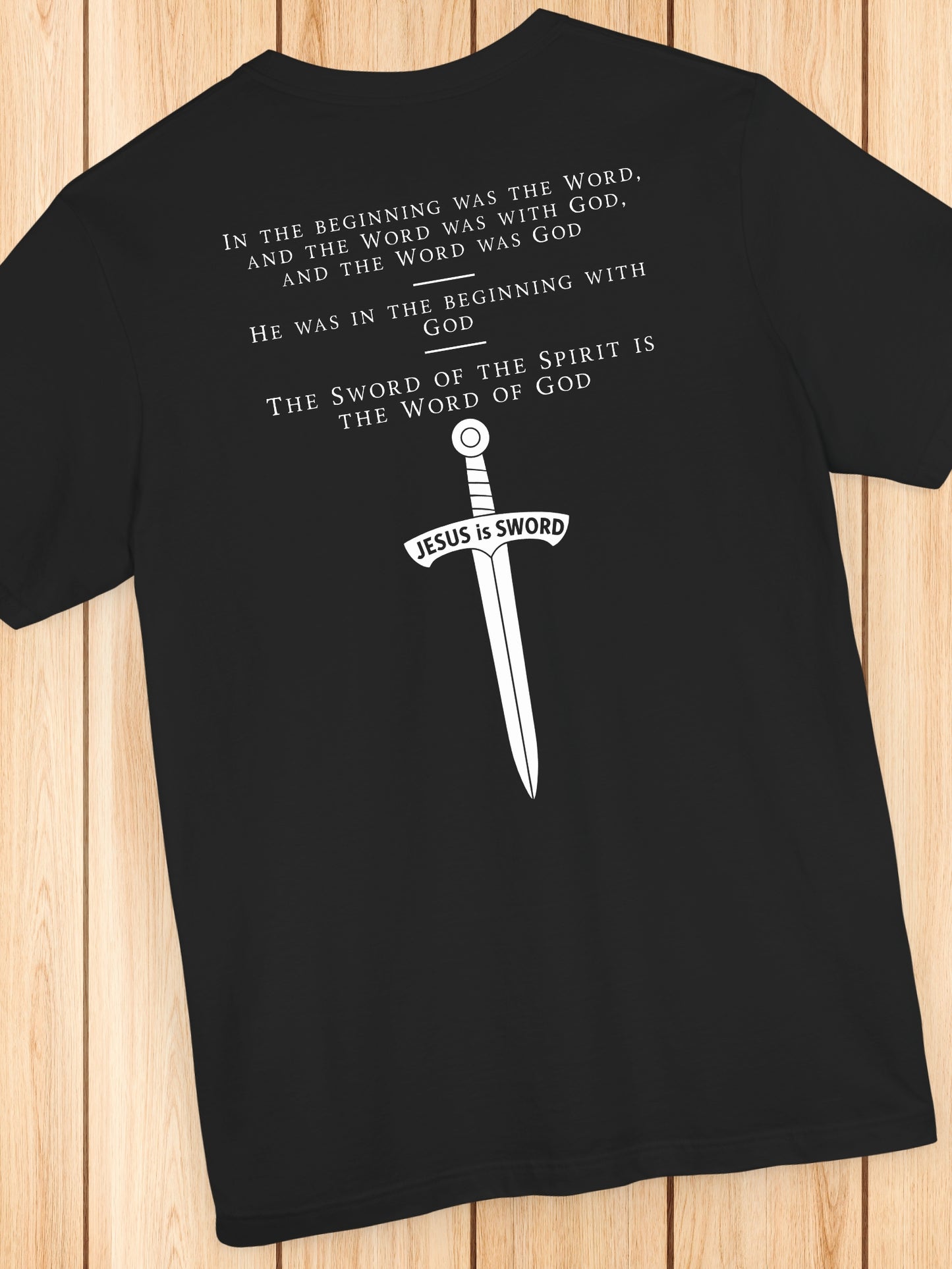'In the beginning was the Word and the Word was with God, and the Word was God, He was in the beginning with God, The Sword of the Spirit is the Word of God, Jesus is Sword' Unisex T-Shirt, Chrsitian Apparel, Jesus Tee, Bible Verses