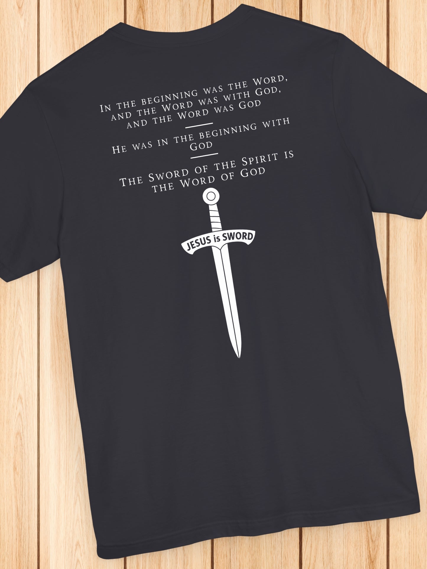 'In the beginning was the Word and the Word was with God, and the Word was God, He was in the beginning with God, The Sword of the Spirit is the Word of God, Jesus is Sword' Unisex T-Shirt, Chrsitian Apparel, Jesus Tee, Bible Verses