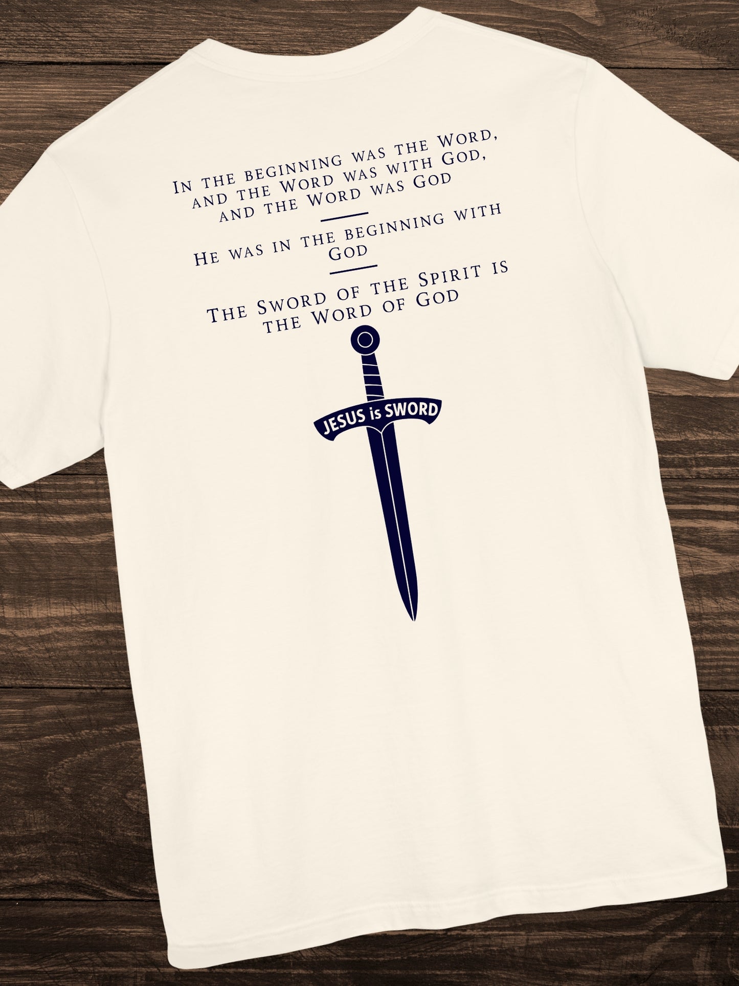 'In the beginning was the Word and the Word was with God, and the Word was God, He was in the beginning with God, The Sword of the Spirit is the Word of God, Jesus is Sword' Unisex T-Shirt, Chrsitian Apparel, Jesus Tee, Bible Verses