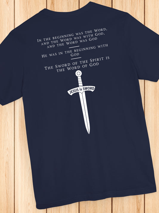 'In the beginning was the Word and the Word was with God, and the Word was God, He was in the beginning with God, The Sword of the Spirit is the Word of God, Jesus is Sword' Unisex T-Shirt, Chrsitian Apparel, Jesus Tee, Bible Verses