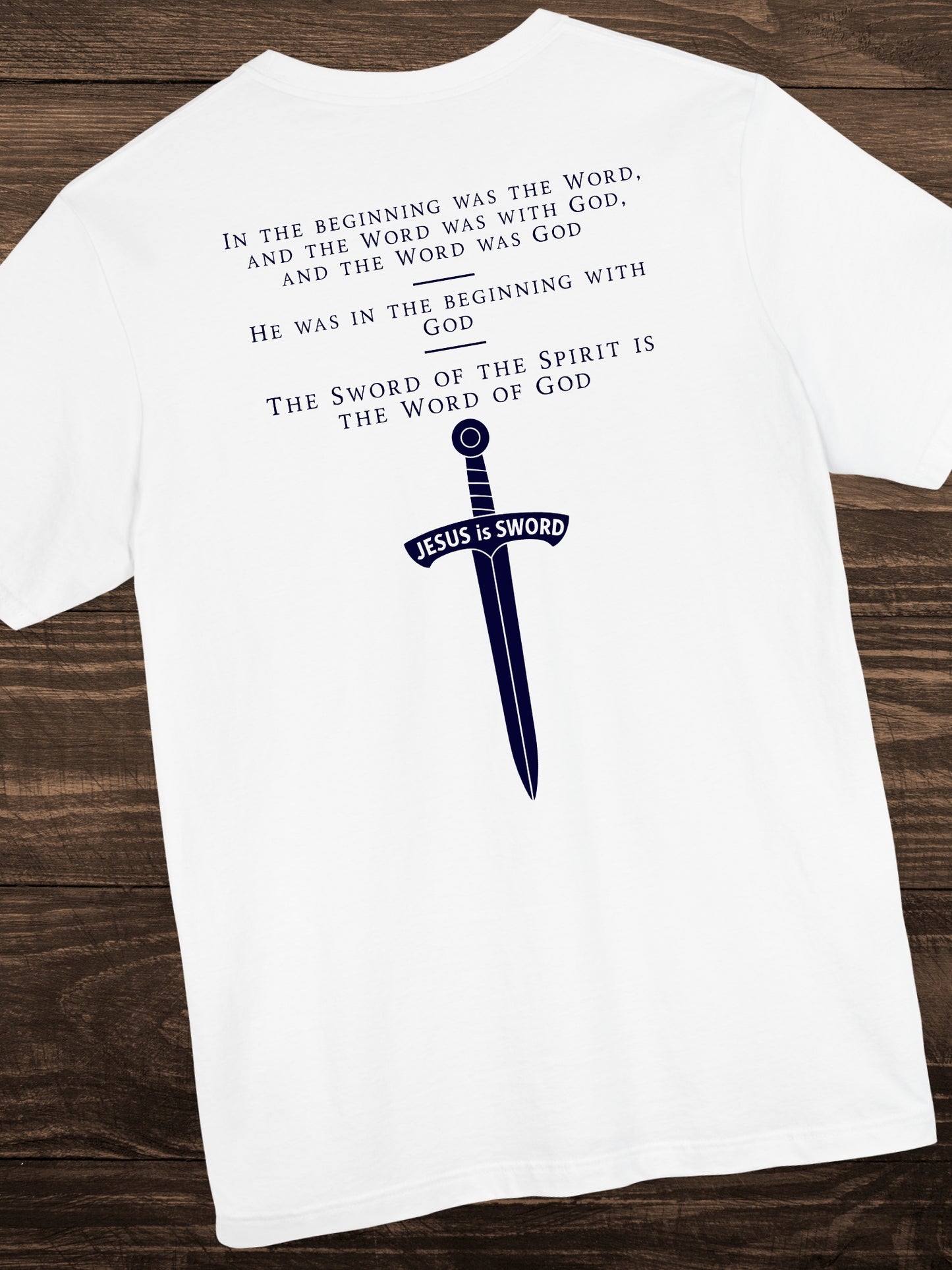 'In the beginning was the Word and the Word was with God, and the Word was God, He was in the beginning with God, The Sword of the Spirit is the Word of God, Jesus is Sword' Unisex T-Shirt, Chrsitian Apparel, Jesus Tee, Bible Verses