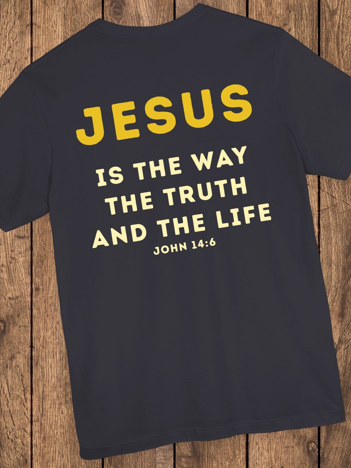 'JESUS is the Way the Truth and the Life' Unisex T-Shirt, Christian Apparel, Bible Verse, John 14:6
