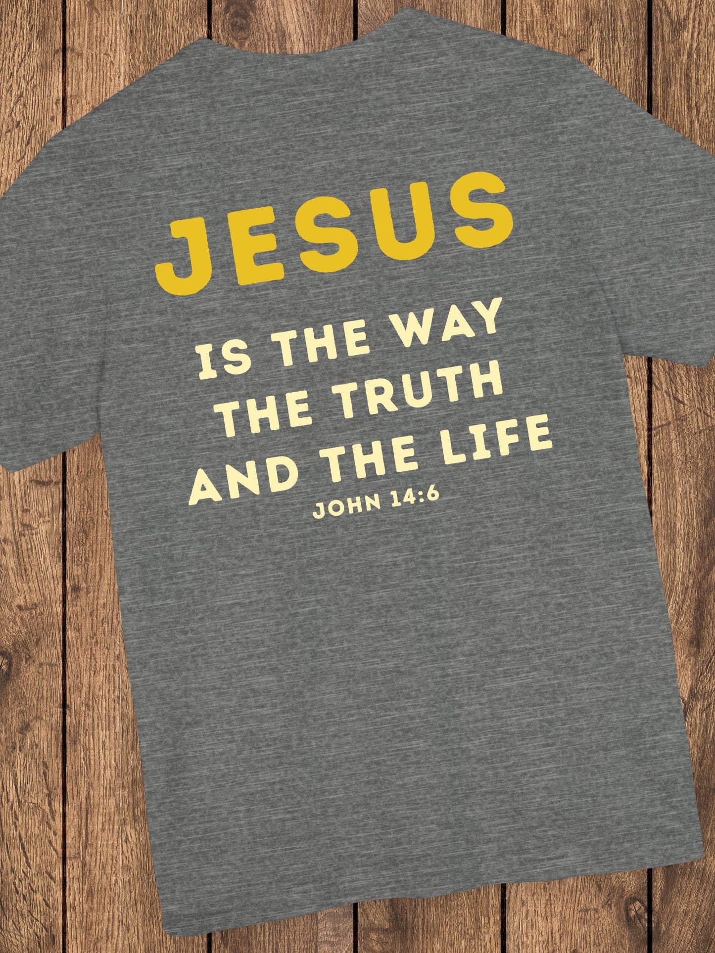 'JESUS is the Way the Truth and the Life' Unisex T-Shirt, Christian Apparel, Bible Verse, John 14:6