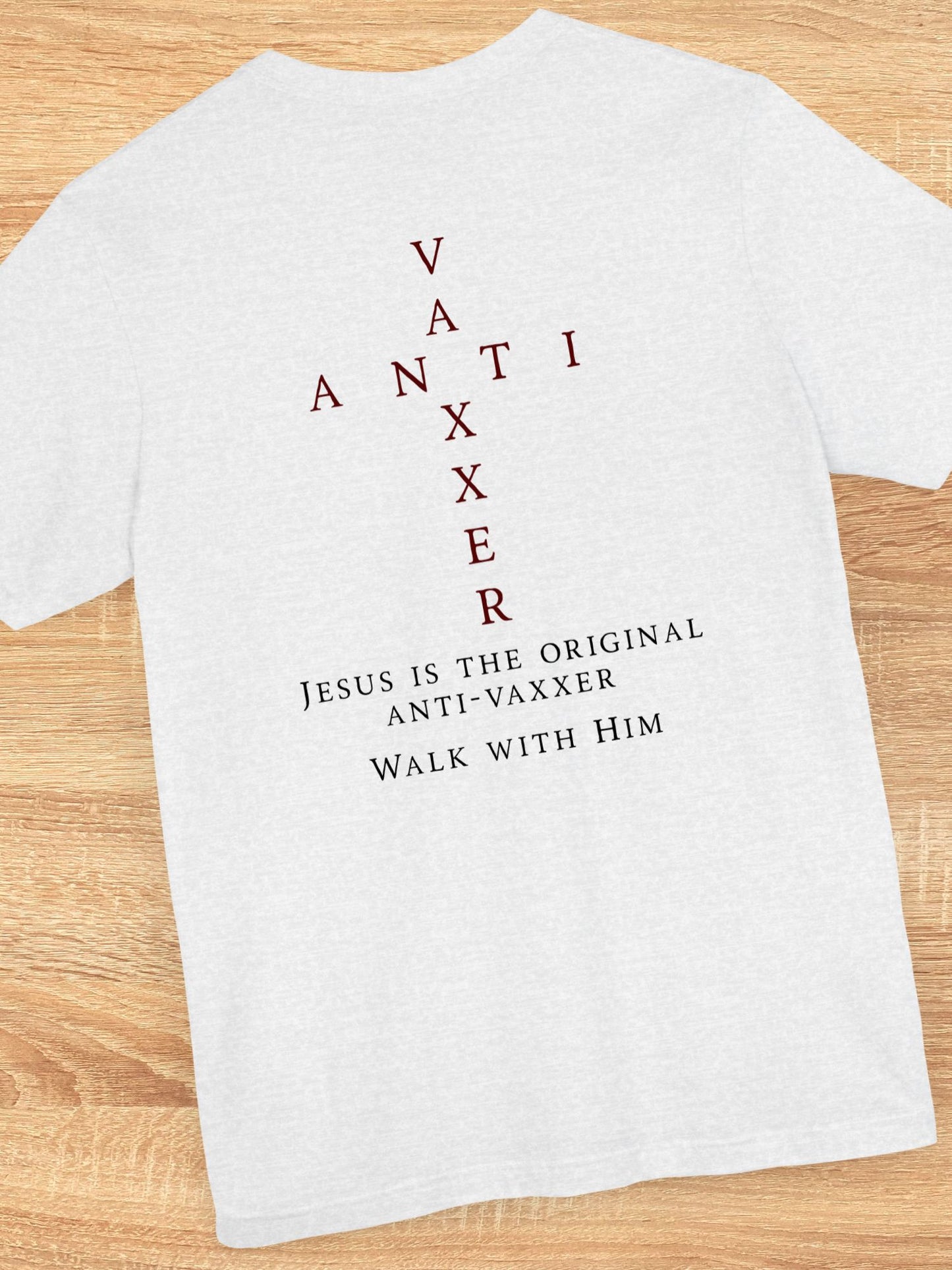 'Jesus is the Original Anti-Vaxxer, Walk with Him' Unisex T-Shirt, Christian Apparel