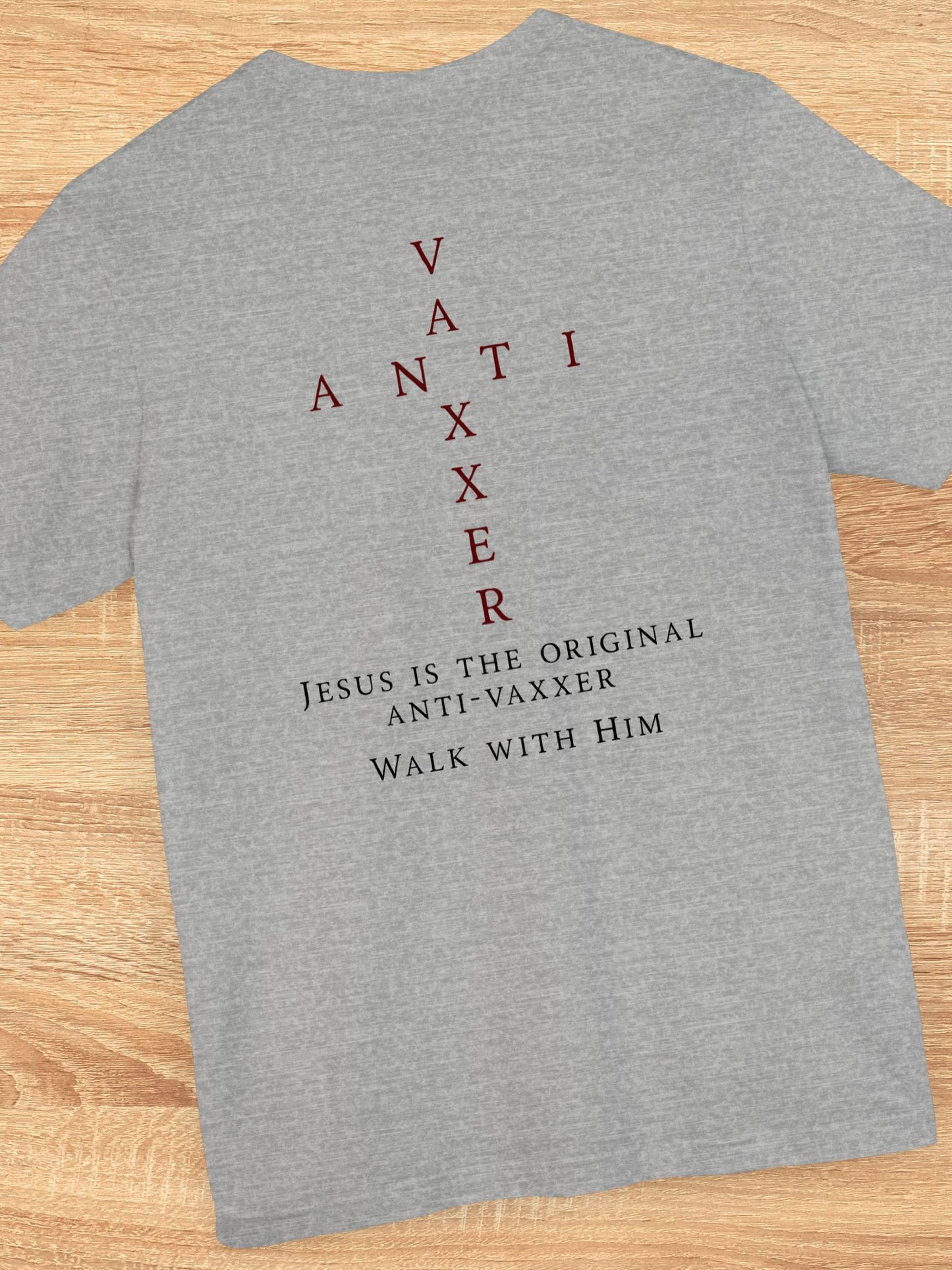 'Jesus is the Original Anti-Vaxxer, Walk with Him' Unisex T-Shirt, Christian Apparel