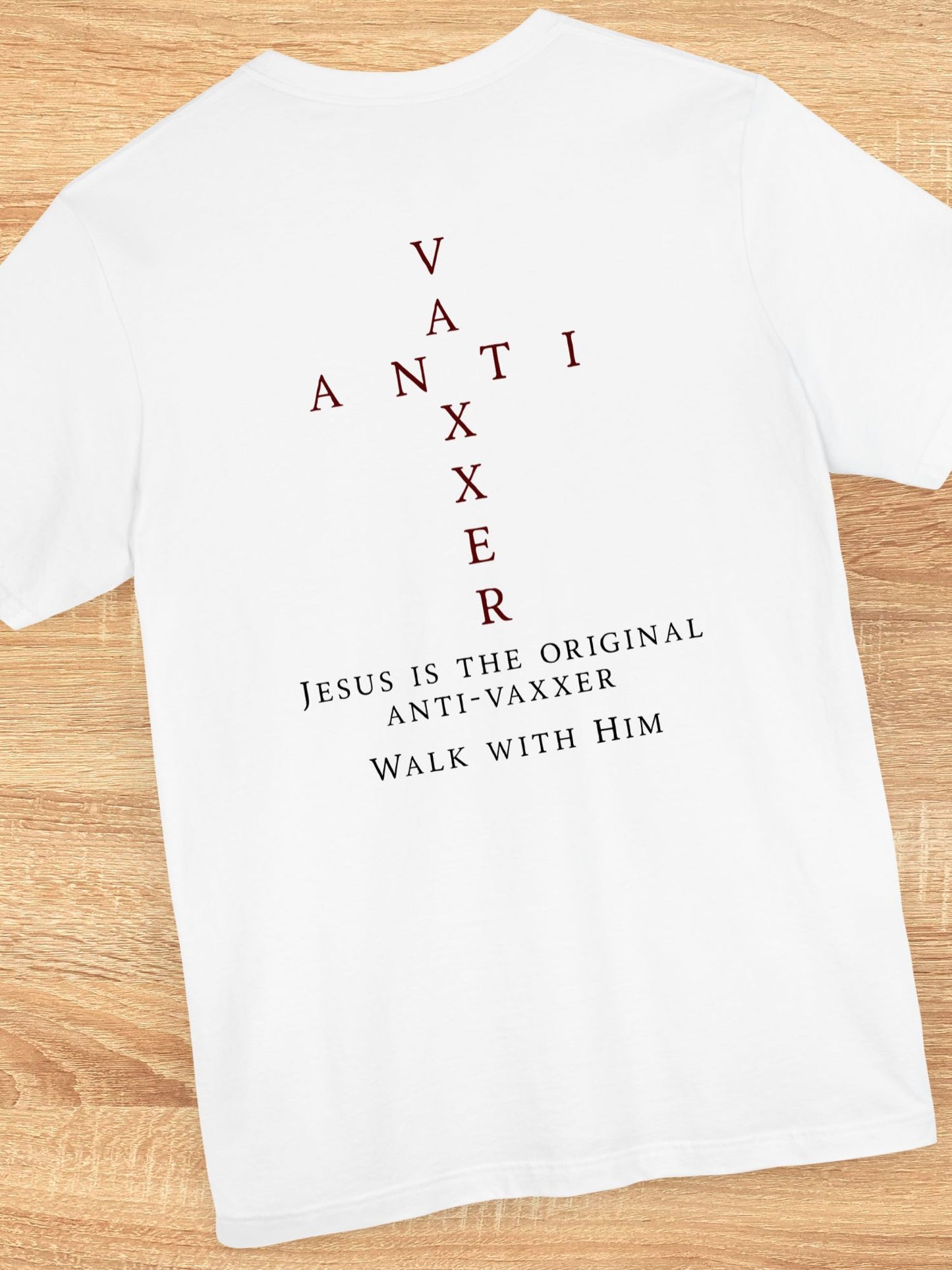 'Jesus is the Original Anti-Vaxxer, Walk with Him' Unisex T-Shirt, Christian Apparel