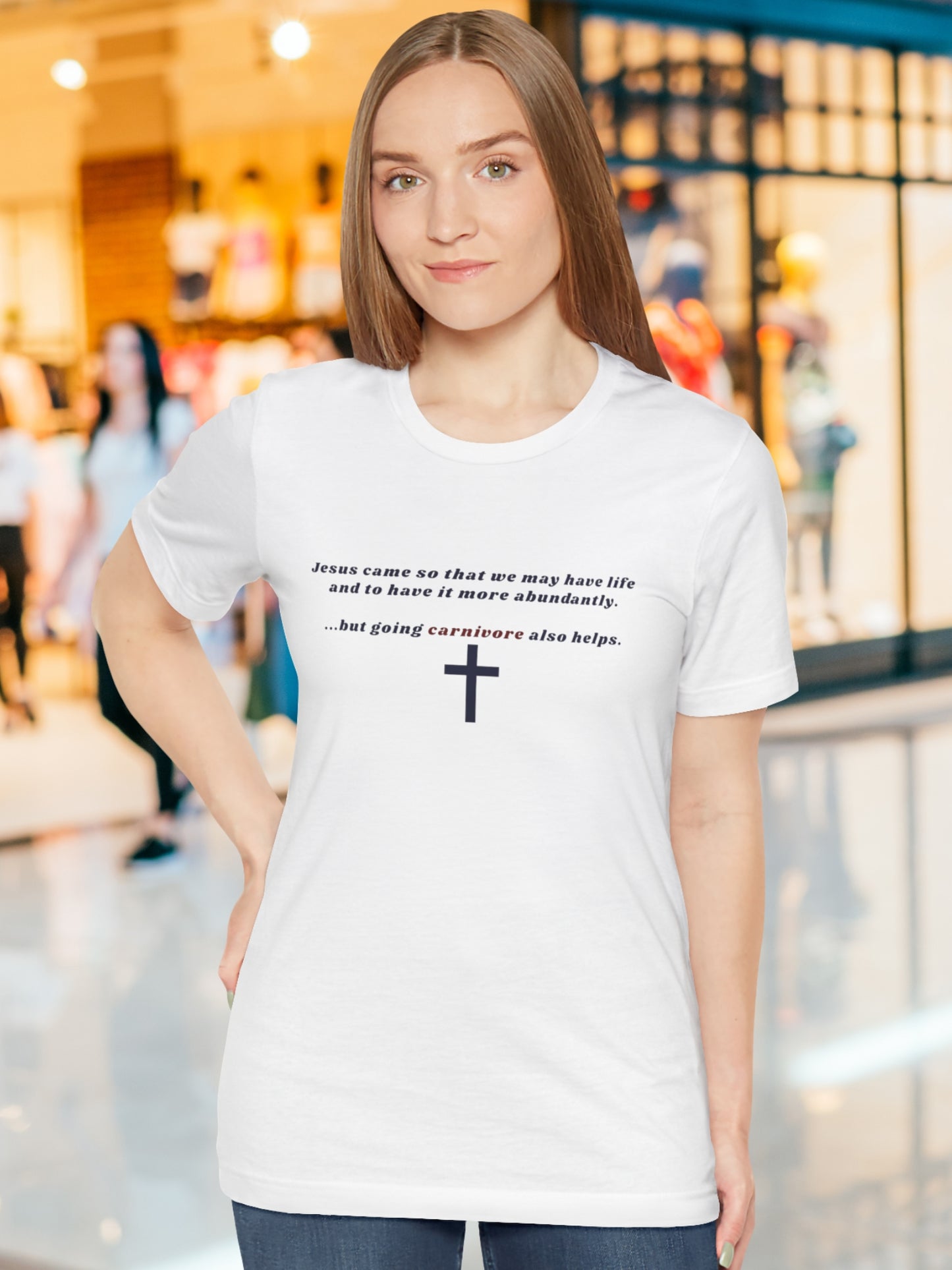 'Jesus came so that we may have life and to have it more abundantly ...but going carnivore also helps.' Unisex T-Shirt, Jesus Tee, Christian Apparel