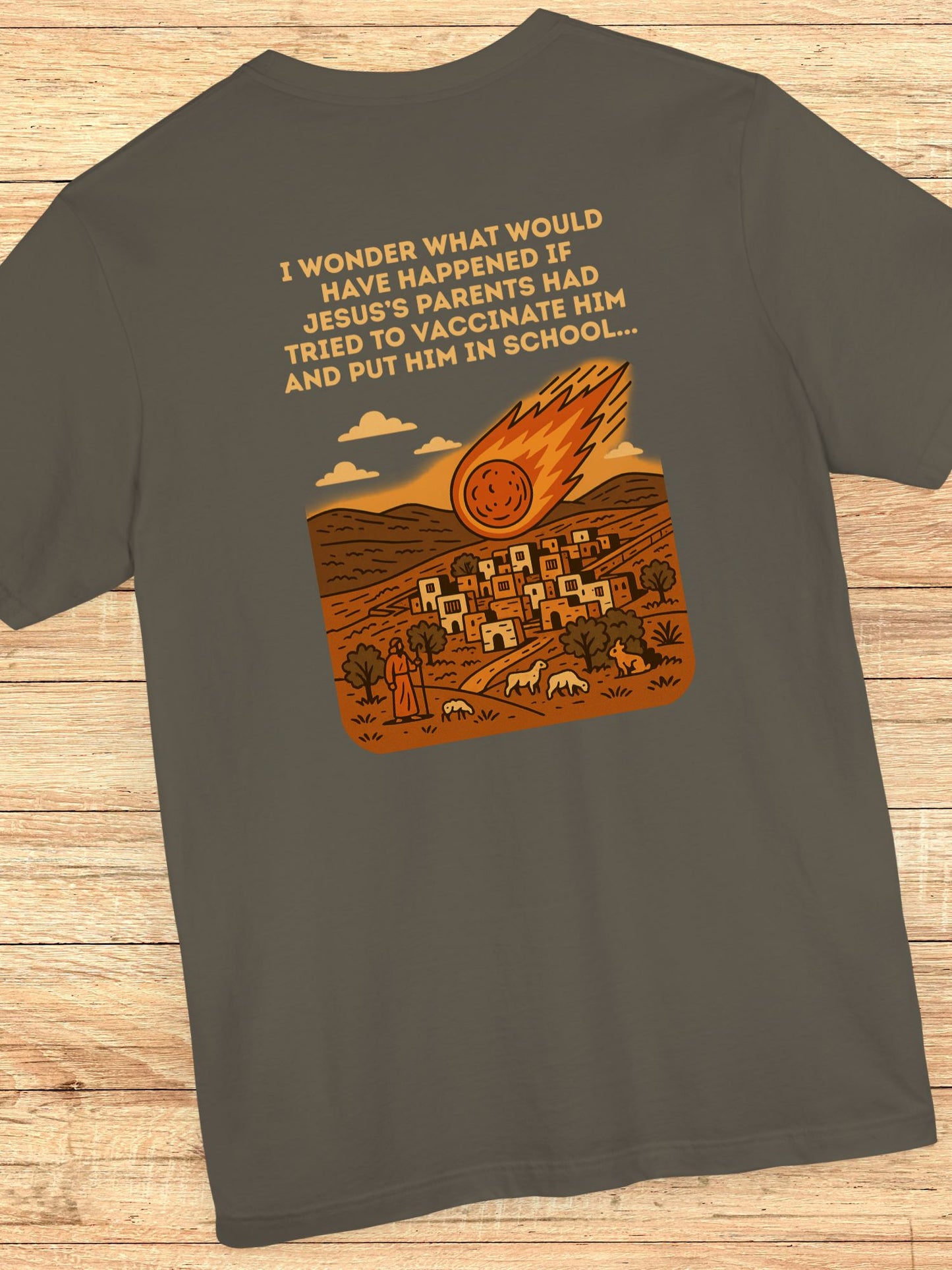 'I wonder what would have happened if Jesus's parents had tired to vaccinated Him and put Him in school...' Fireball Hitting a Small Village Graphic Unisex T-Shirt, Jesus Tee, Anti-School, Anti-Vaccination