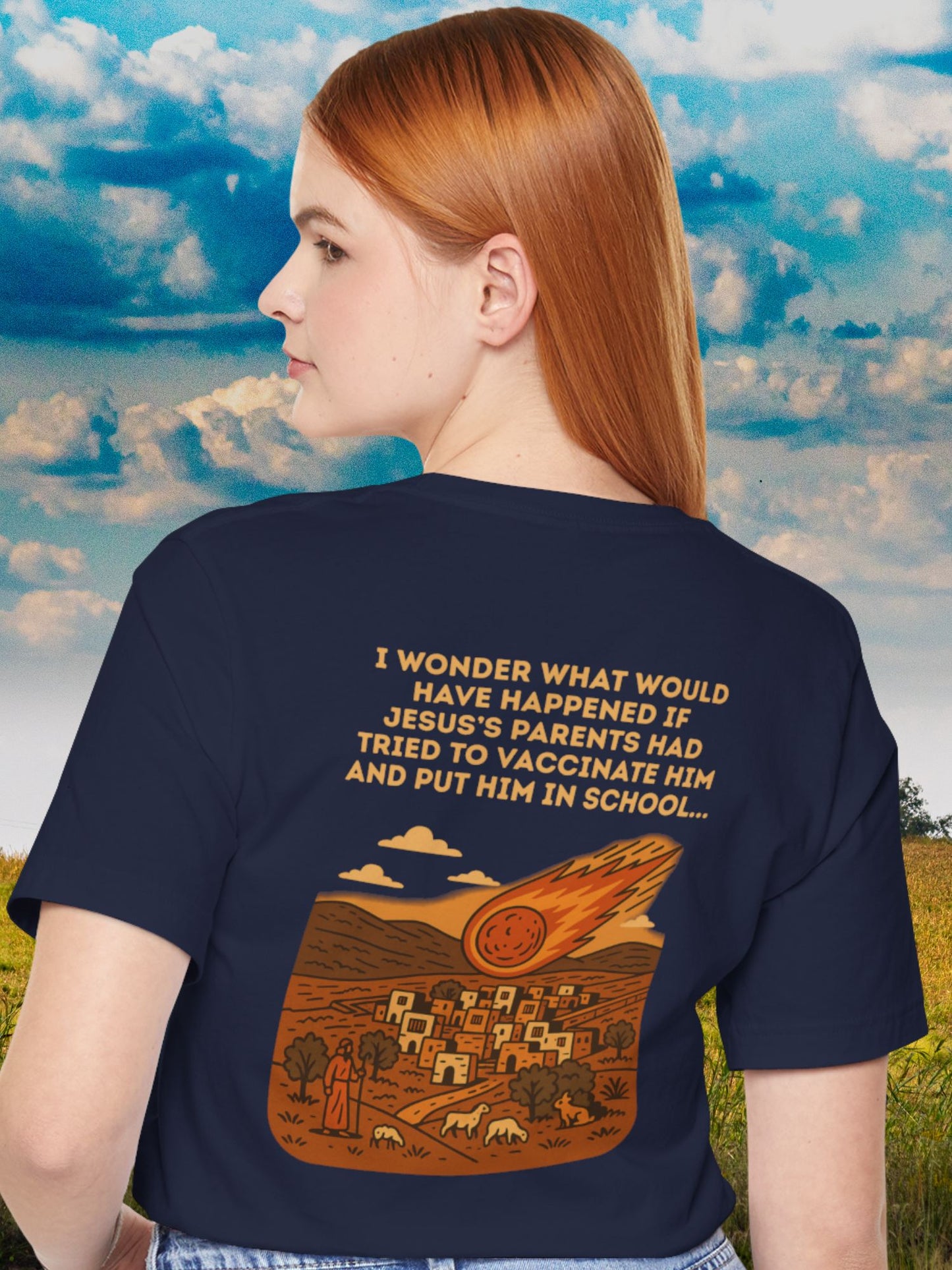 'I wonder what would have happened if Jesus's parents had tired to vaccinated Him and put Him in school...' Fireball Hitting a Small Village Graphic Unisex T-Shirt, Jesus Tee, Anti-School, Anti-Vaccination