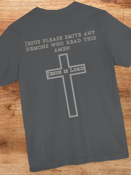 'Jesus Please Smite Any Demons Who Read This, Amen' Unisex T-Shirt, Christian Apparel, Prayer to Jesus Tee