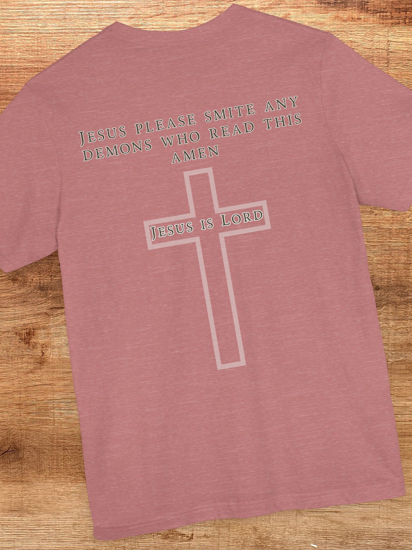 'Jesus Please Smite Any Demons Who Read This, Amen' Unisex T-Shirt, Christian Apparel, Prayer to Jesus Tee