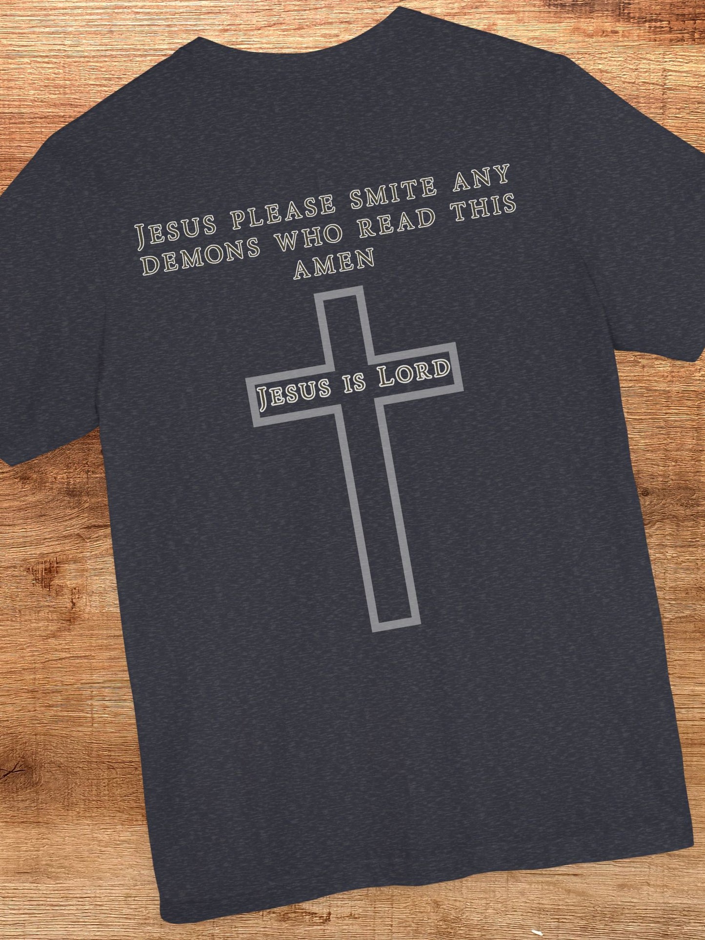 'Jesus Please Smite Any Demons Who Read This, Amen' Unisex T-Shirt, Christian Apparel, Prayer to Jesus Tee