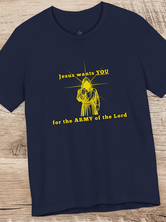 'Jesus Wants YOU, For the Army of the Lord' Tee, Unisex Christian T-Shirt