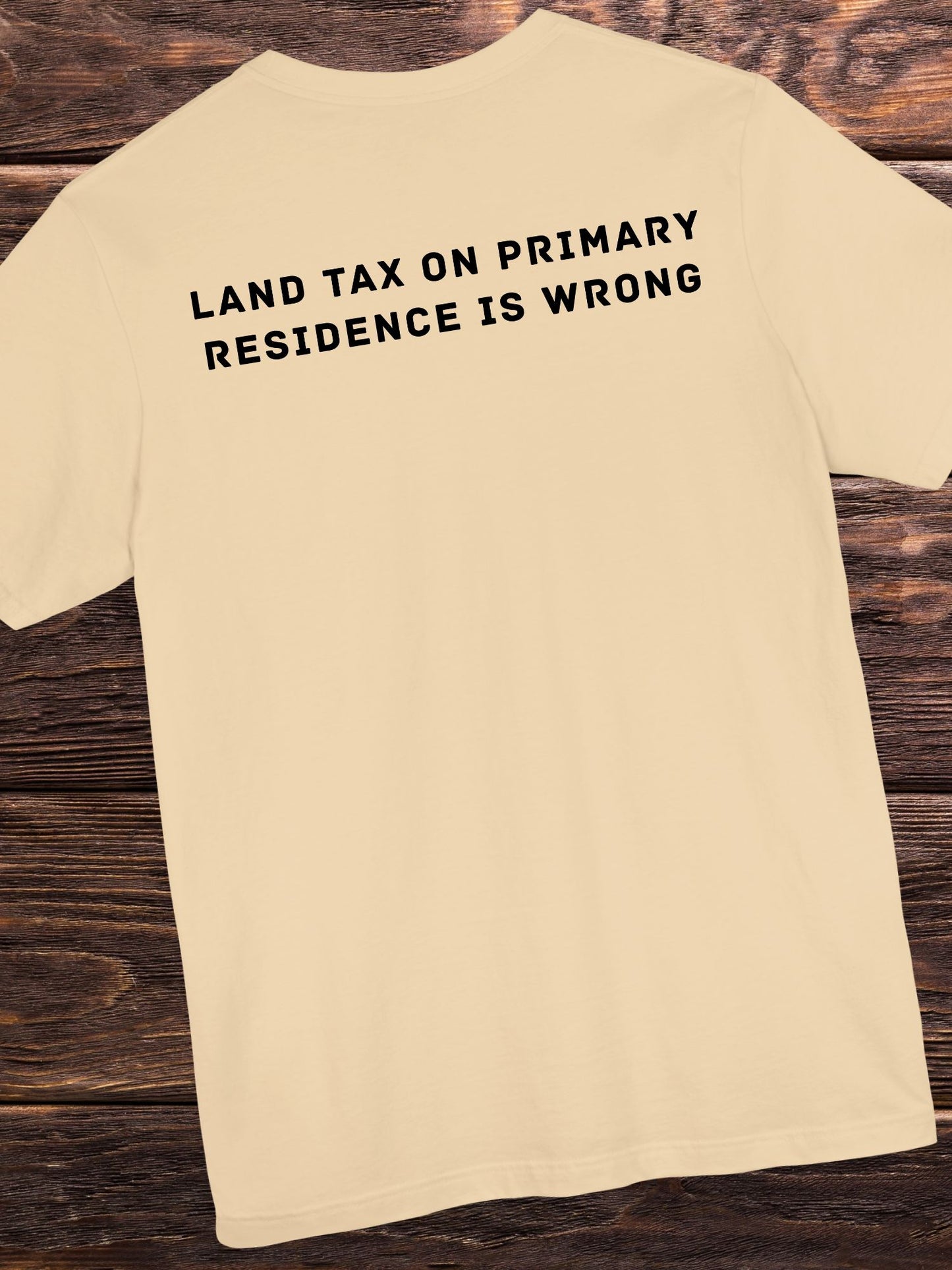 'Land Tax On Primary Residence is Wrong' Unisex T-Shirt