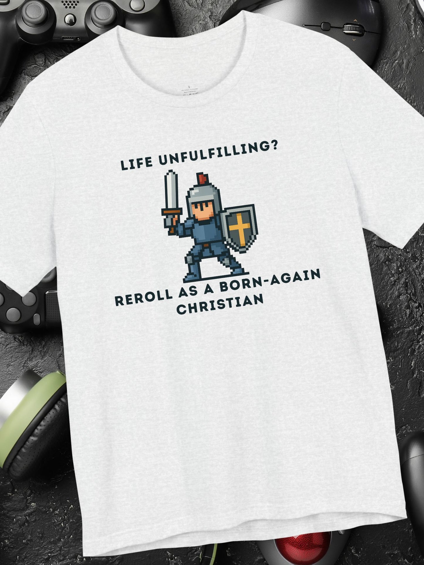 'Life Unfulfilling? Reroll as a Born-Again Christian' Unisex T-Shirt, Christian Gift, Religious Apparel, Gamer T-Shirt, Motivational Message