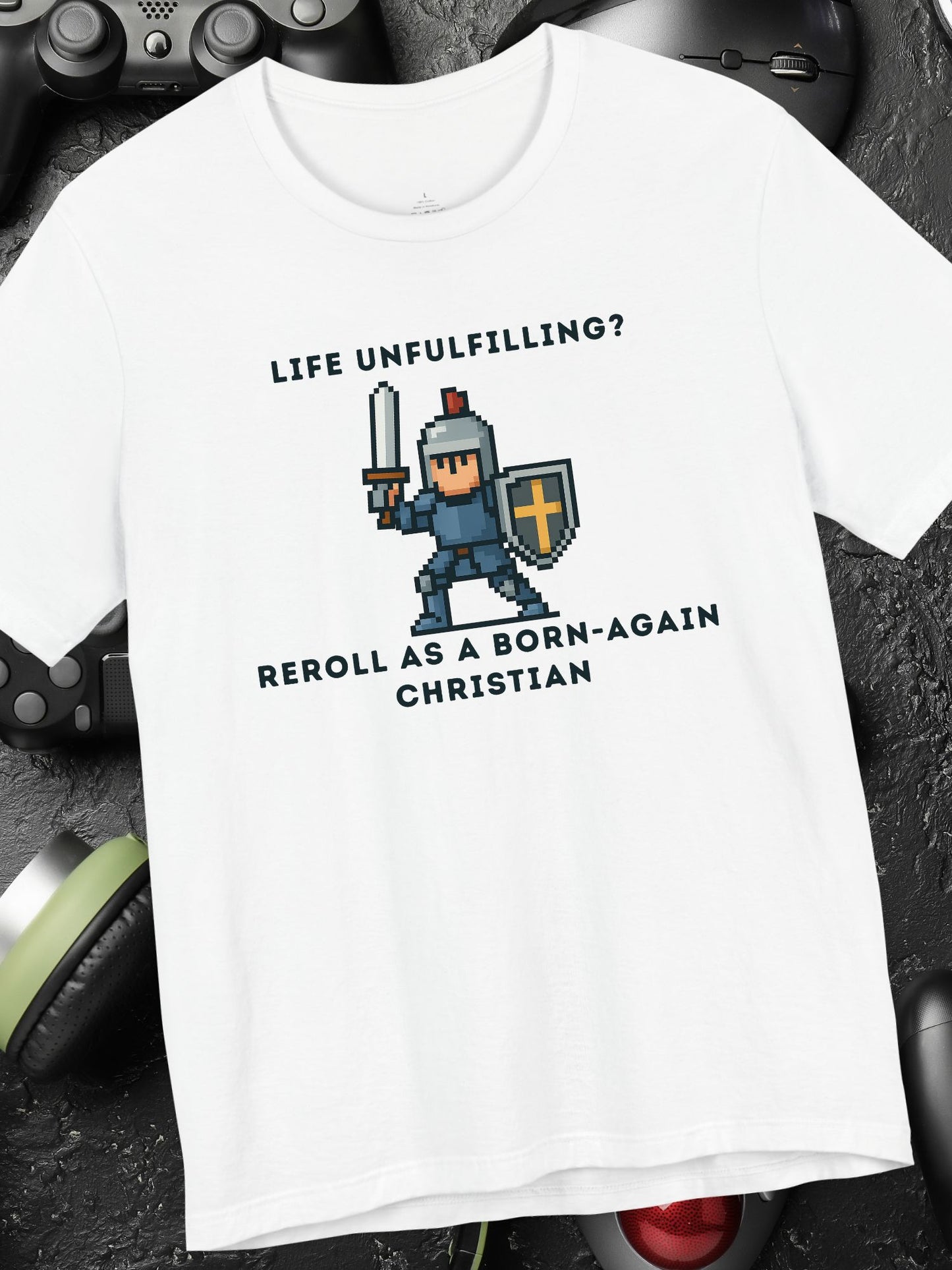 'Life Unfulfilling? Reroll as a Born-Again Christian' Unisex T-Shirt, Christian Gift, Religious Apparel, Gamer T-Shirt, Motivational Message