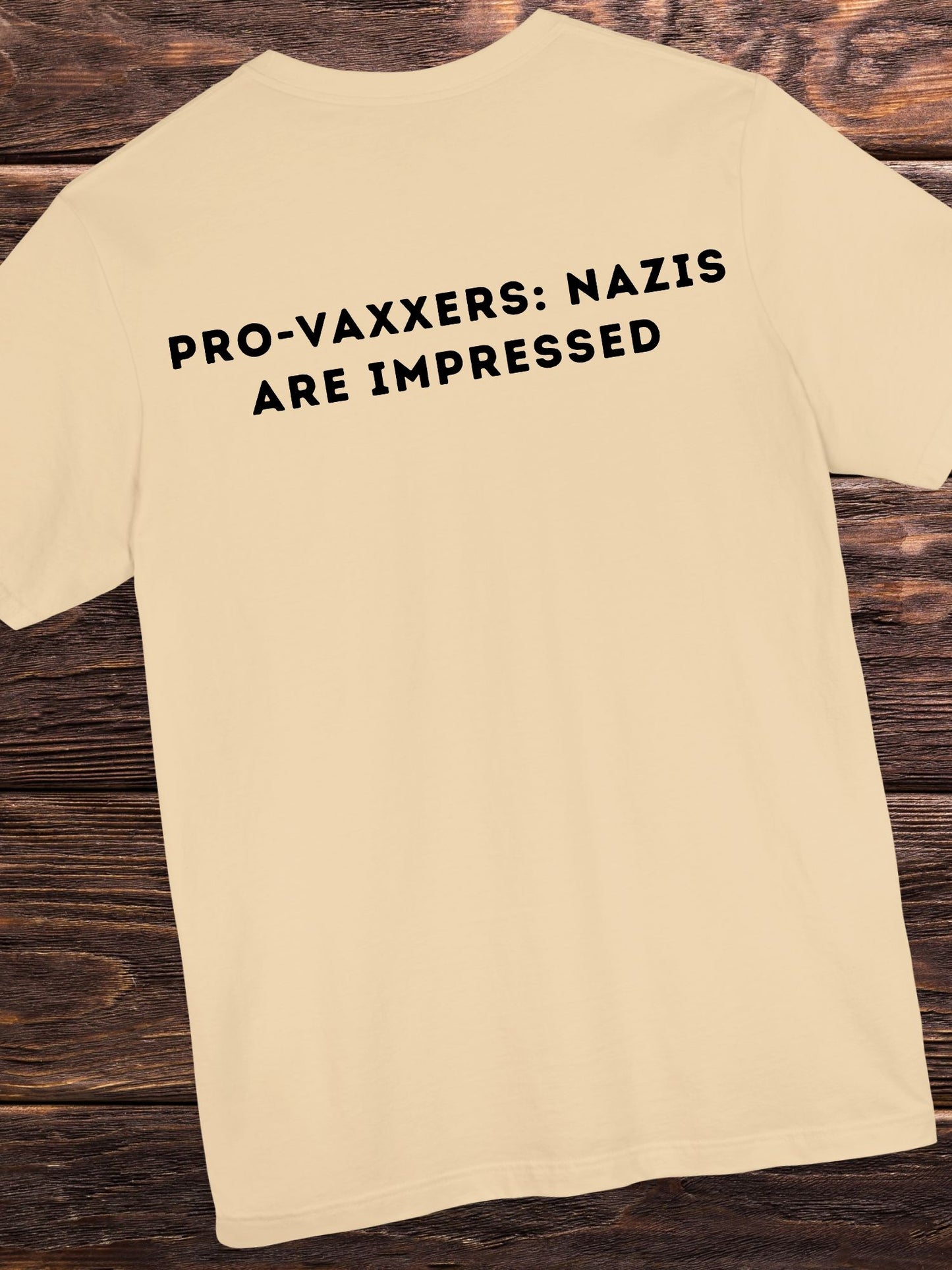 'Pro-Vaxxers: Nazis are Impressed' Unisex T-Shirt, Anti-Vaccination Tee