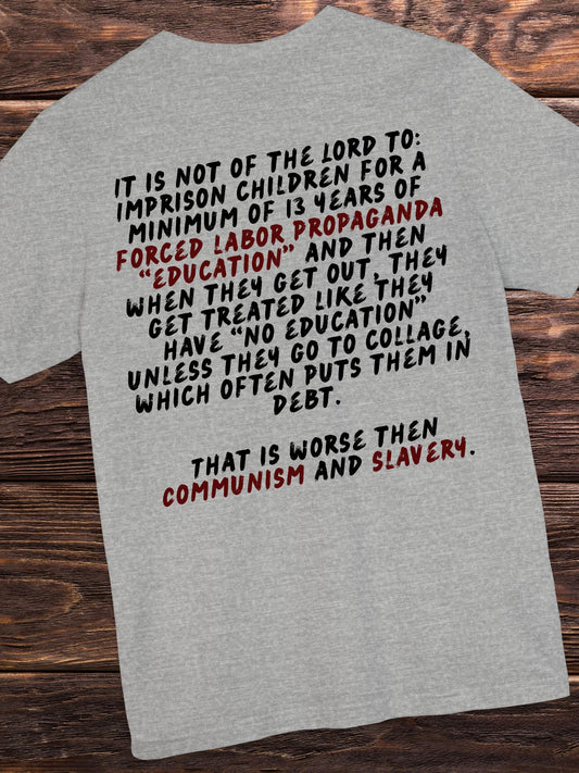 'Not of the Lord to Imprison Children in School...' Unisex T-Shirt.